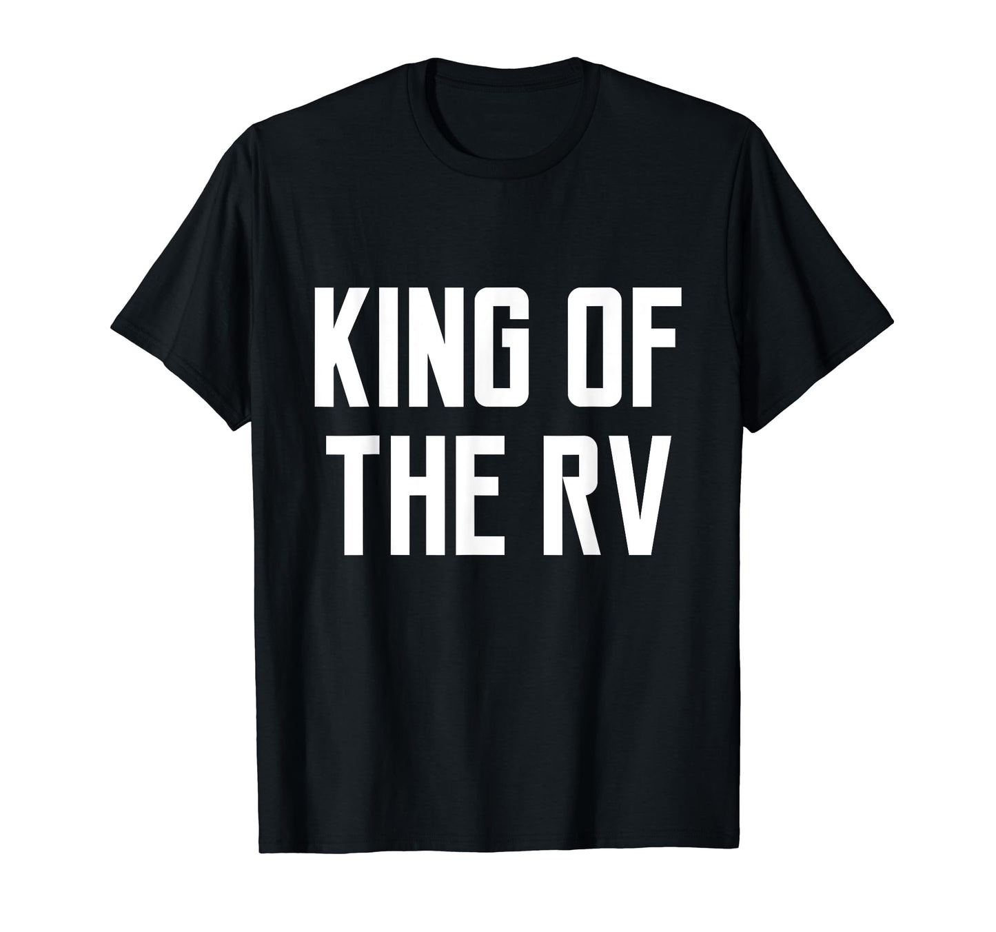 King Rv Funny Camper Gift Owner T-Shirt - Casual Everyday Wear for Adults - T-Shirt, Sweatshirt, Hoodie
