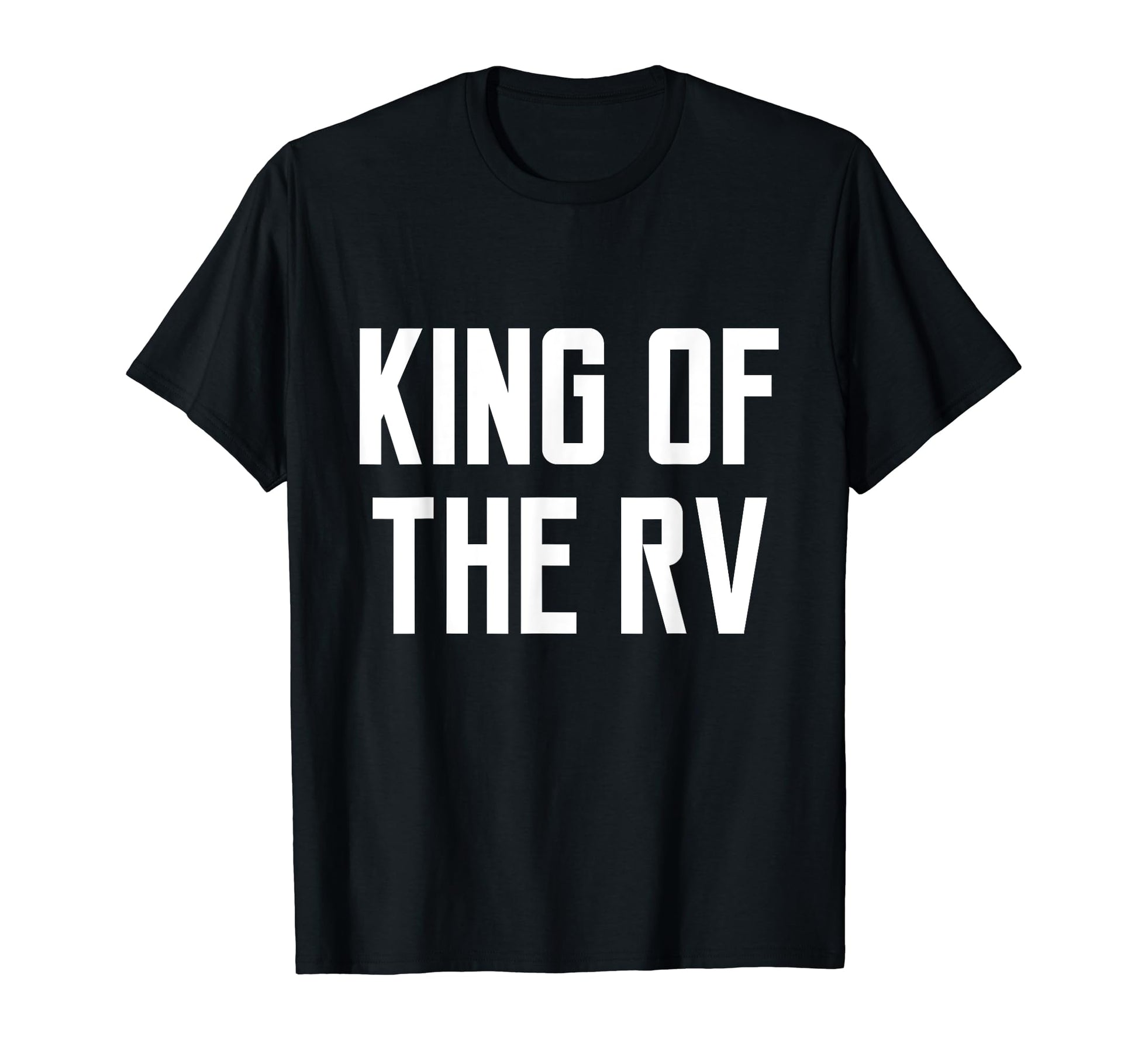 King Rv Funny Camper Gift Owner T-Shirt - Casual Everyday Wear for Adults - T-Shirt, Sweatshirt, Hoodie