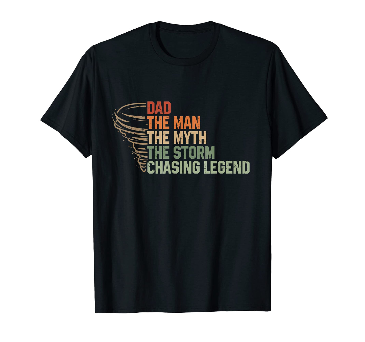 Mens Dad Myth Storm Chasing Legend Storm T-Shirt - Trendy Graphic Unisex - T-Shirt, Sweatshirt, Hoodie