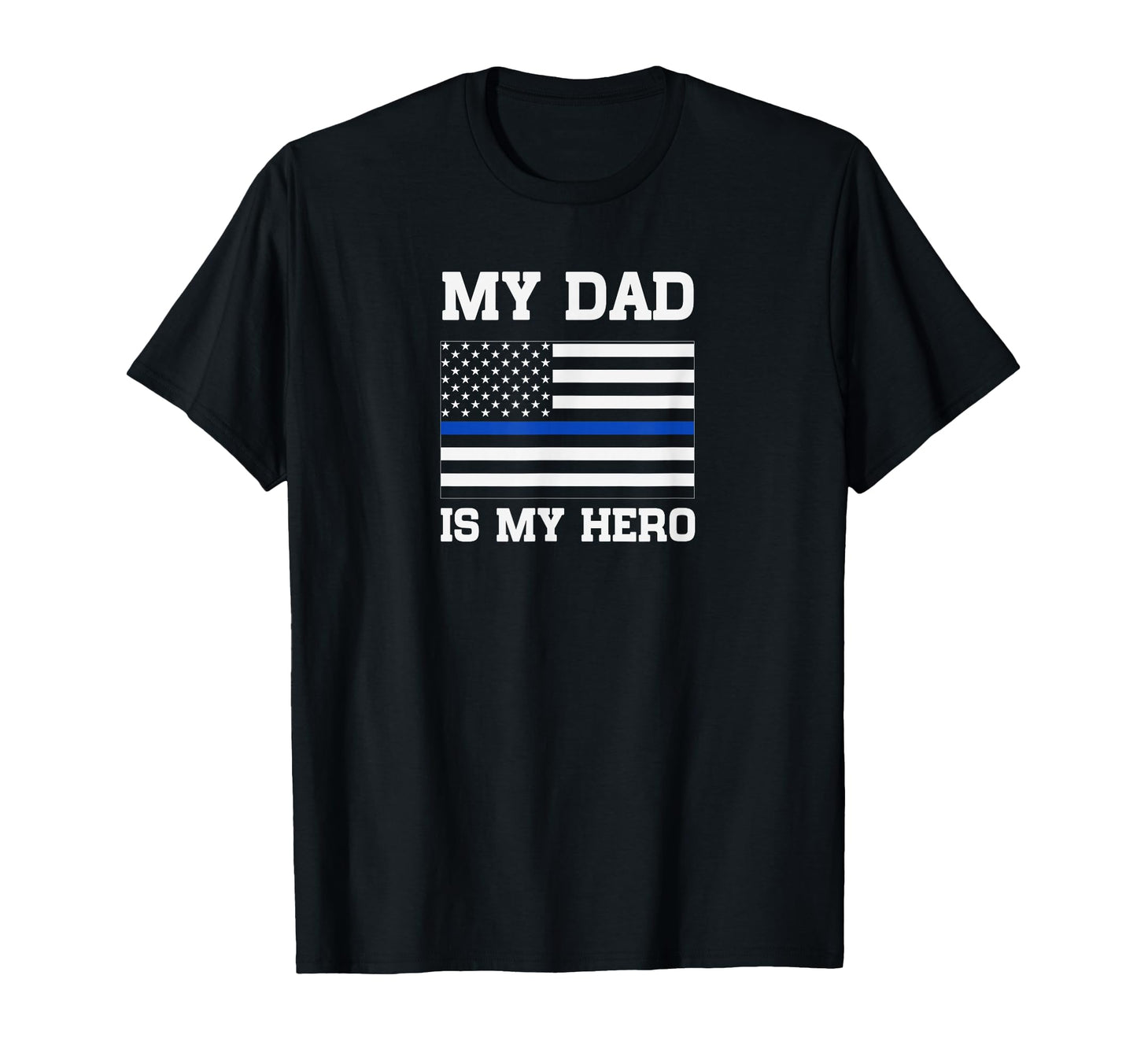 Thin Blue Line My Dad Is My Hero Son T-Shirt - Streetwear Style Unisex - T-Shirt, Sweatshirt, Hoodie