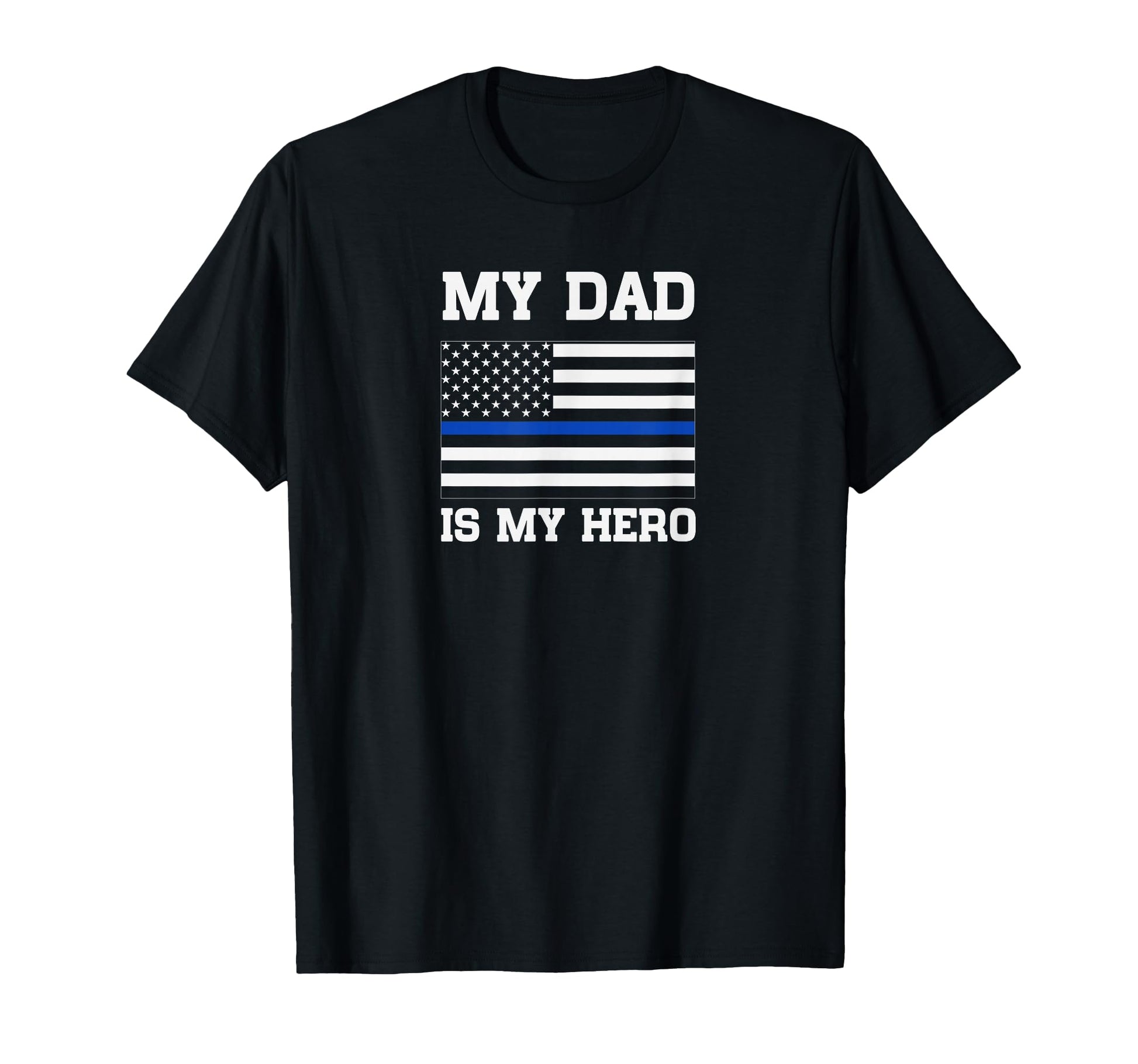 Thin Blue Line My Dad Is My Hero Son T-Shirt - Streetwear Style Unisex - T-Shirt, Sweatshirt, Hoodie