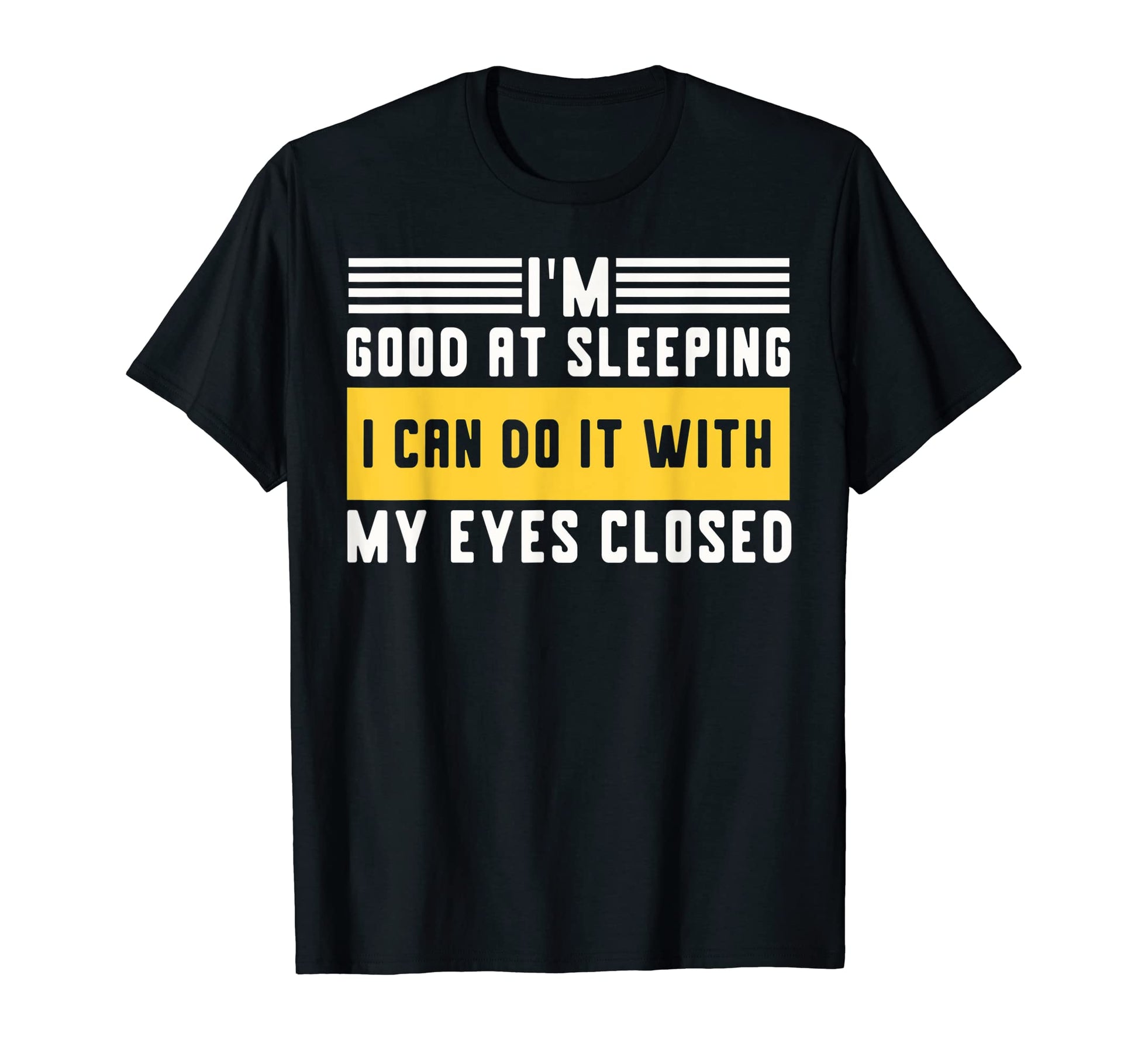 Funny Daddy Puns I Can Do It My Eyes T-Shirt - Unique Graphic for Adults - T-Shirt, Sweatshirt, Hoodie