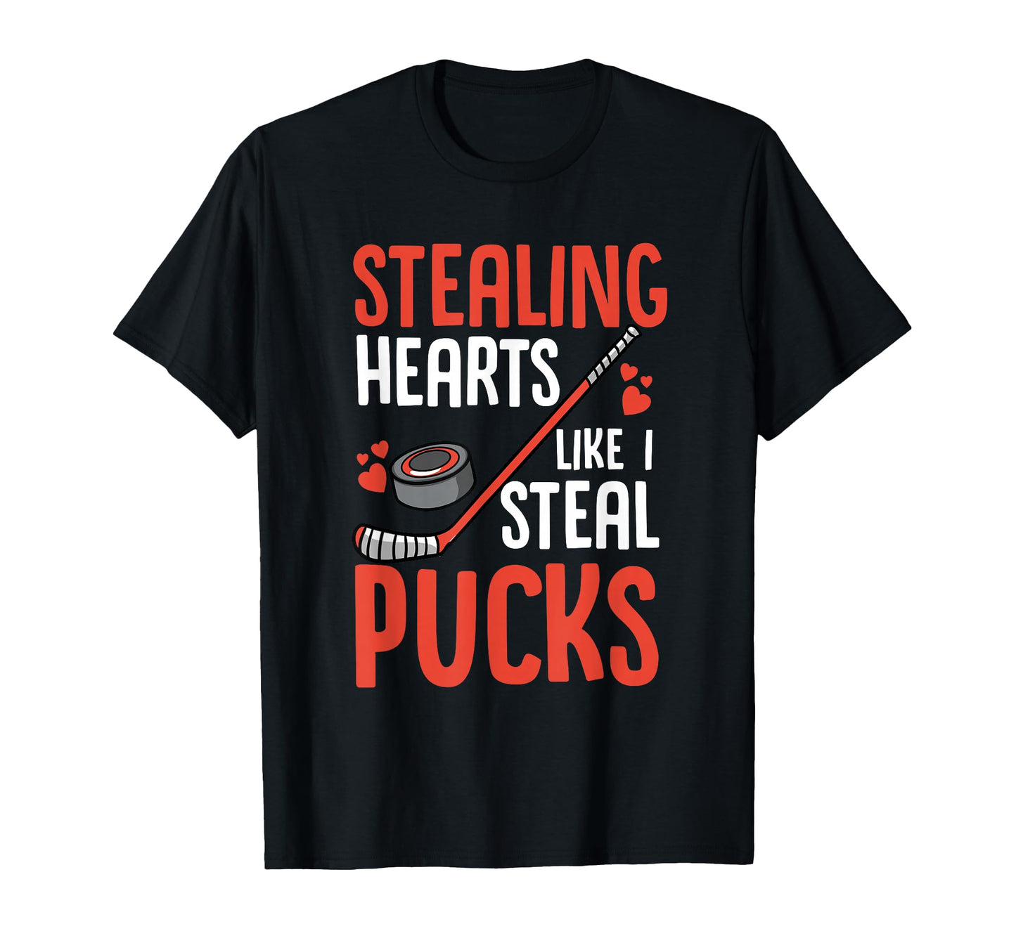 Stealing Heart Like I Steal Pucks T-Shirt - Streetwear Style Unisex - T-Shirt, Sweatshirt, Hoodie
