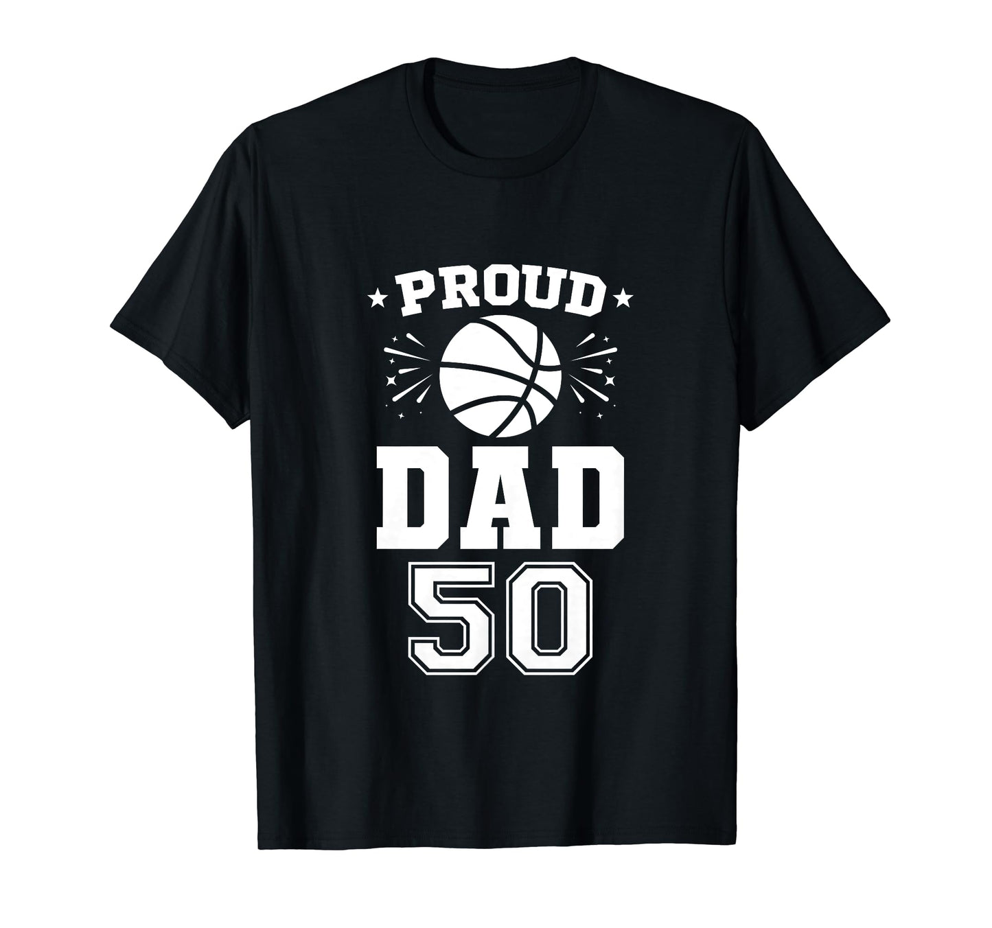Proud Basketball Dad Number 50 T-Shirt - Streetwear Style Men Women - T-Shirt, Sweatshirt, Hoodie
