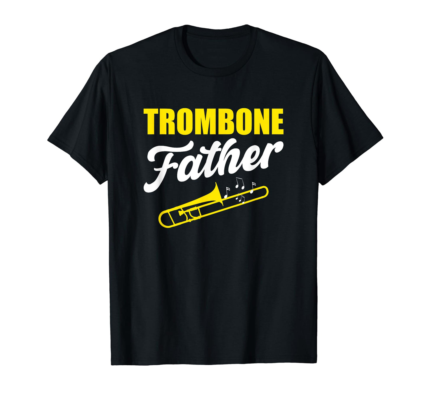 Trombonist Musician Daddy Trombone T-Shirt - Casual Everyday Wear Unisex - T-Shirt, Sweatshirt, Hoodie