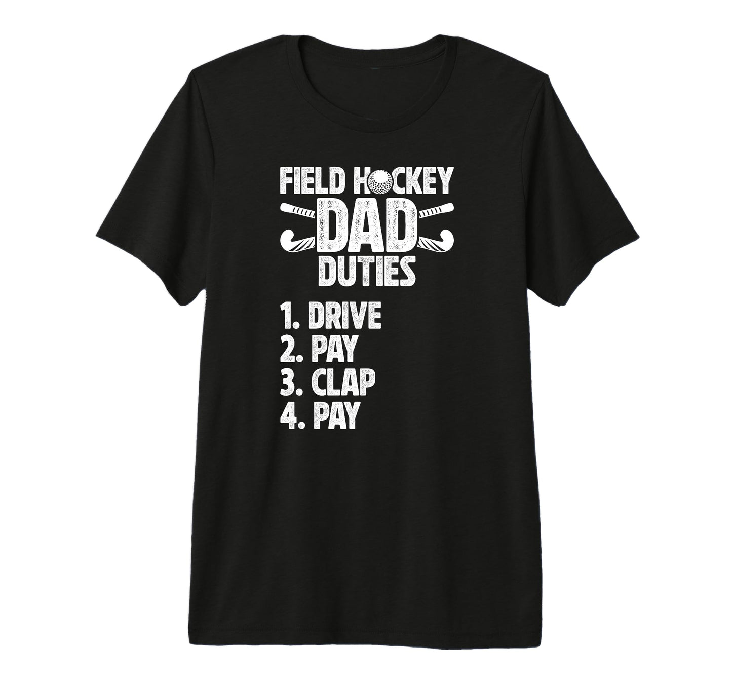 Mens Field Hockey Dad Duties Dad T-Shirt - Aesthetic Graphic for Adults - T-Shirt, Sweatshirt, Hoodie