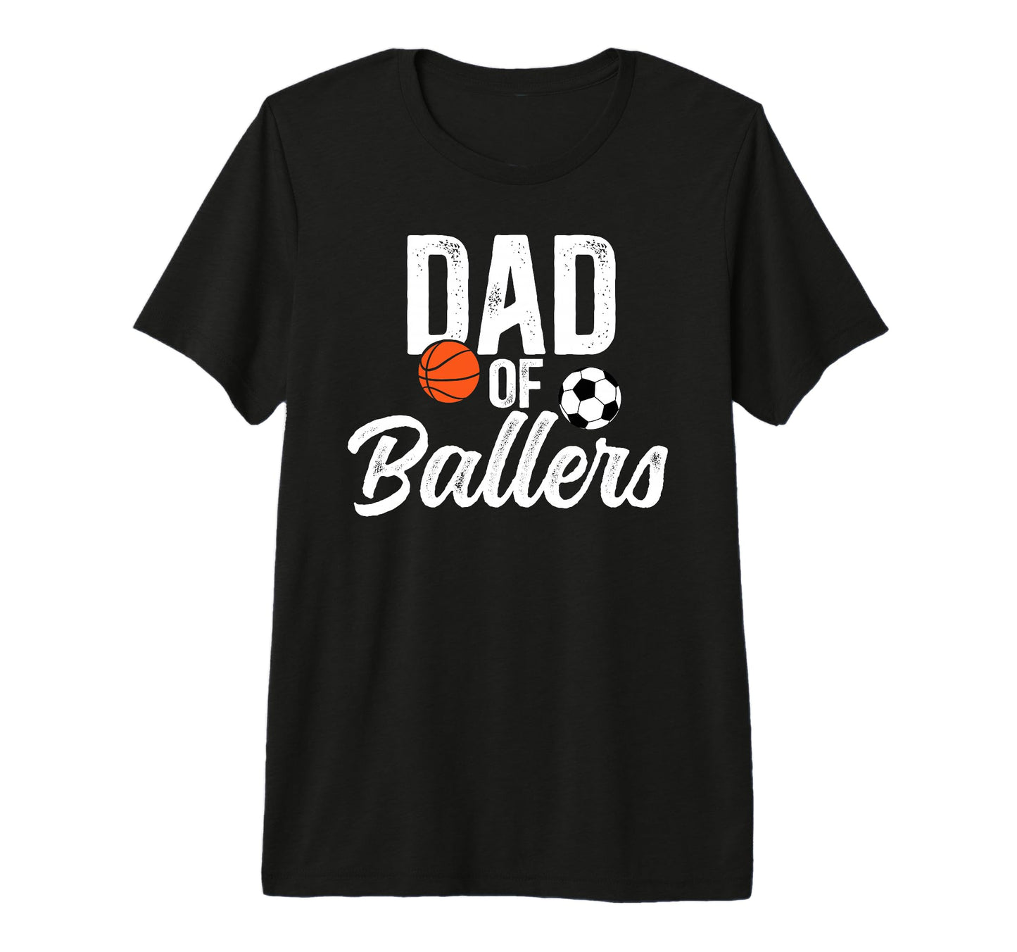 Mens Dad Ballers Soccer Basketball Dad T-Shirt - Unique Graphic for Adults - T-Shirt, Sweatshirt, Hoodie