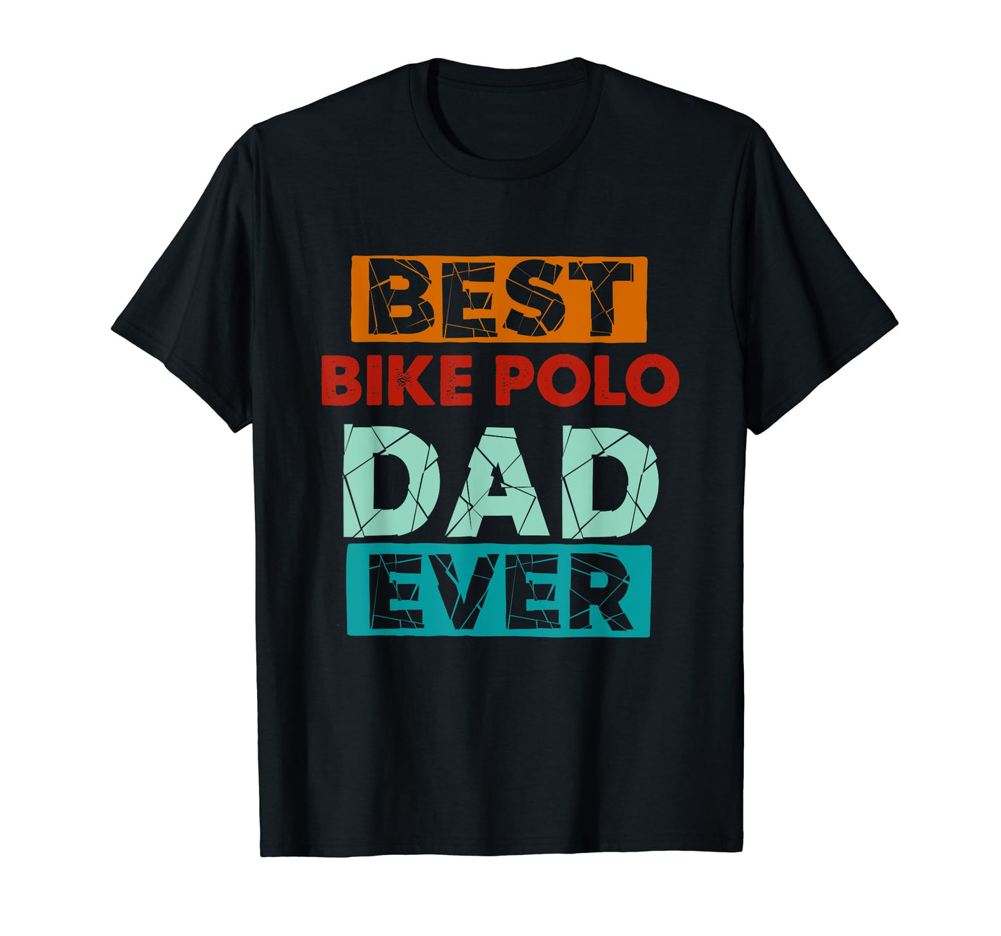 Best Bike Polo Dad Ever Funny Bike Polo T-Shirt - Custom Art Print Unisex - T-Shirt, Sweatshirt, Hoodie