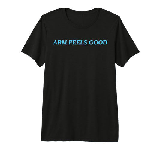 Arm Feels Good Tri Blend T-Shirt - Streetwear Style Men Women - T-Shirt, Sweatshirt, Hoodie