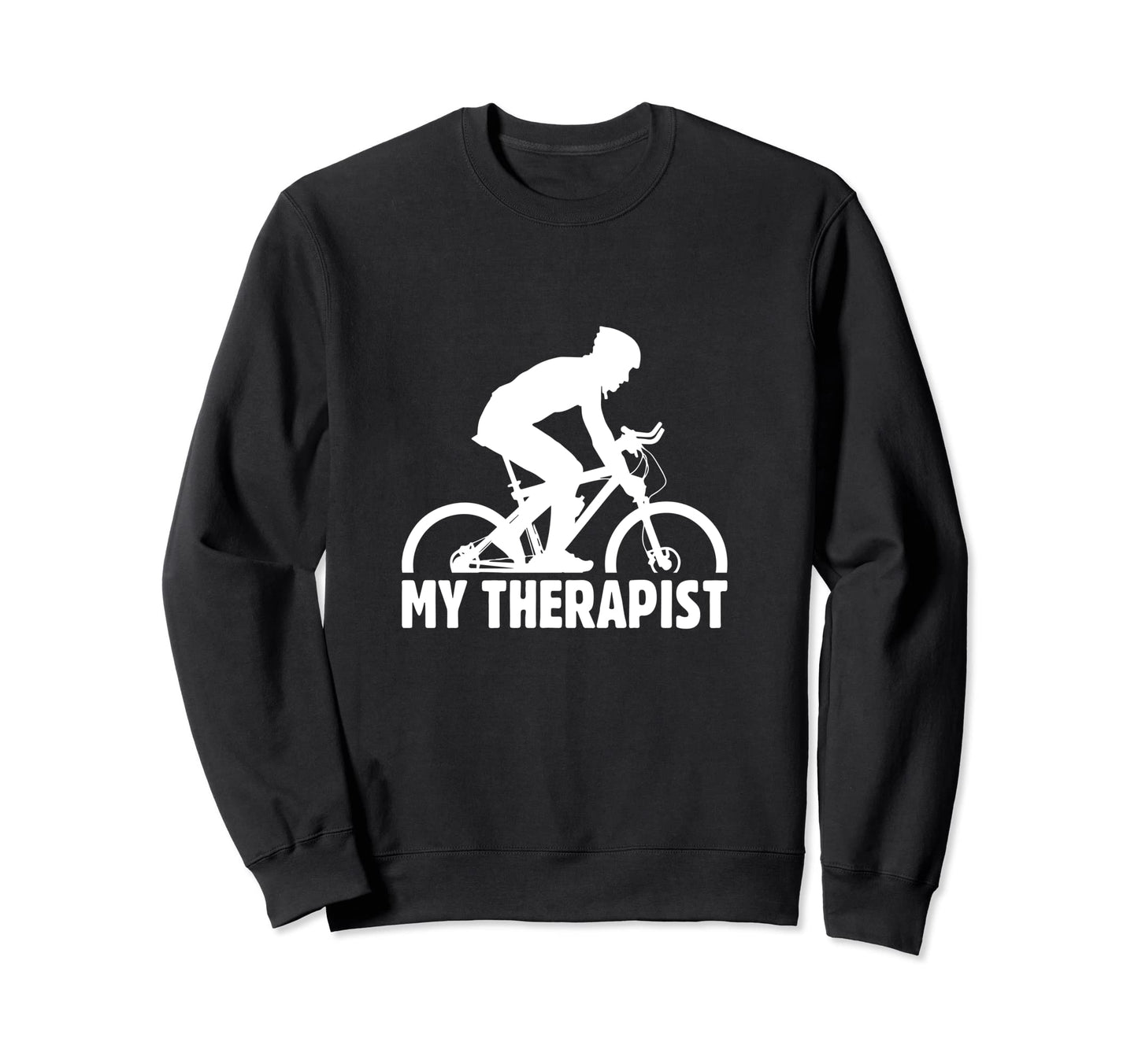 My Therapist Bike Lover Biker Sweatshirt - Casual Everyday Wear Men Women - T-Shirt, Sweatshirt, Hoodie