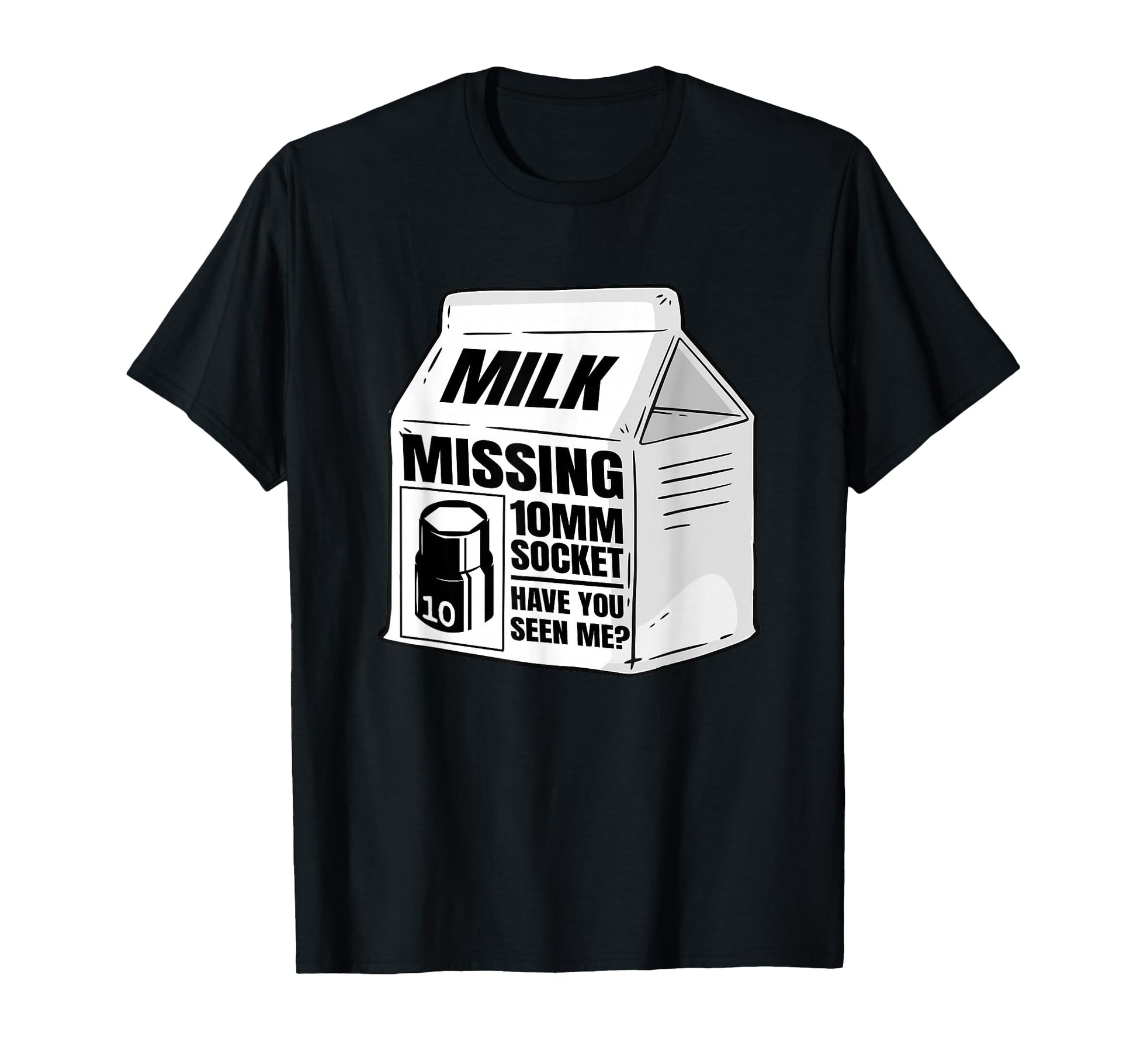 Missing 10Mm Socket Milk Carton T-Shirt - Casual Everyday Wear Men Women - T-Shirt, Sweatshirt, Hoodie
