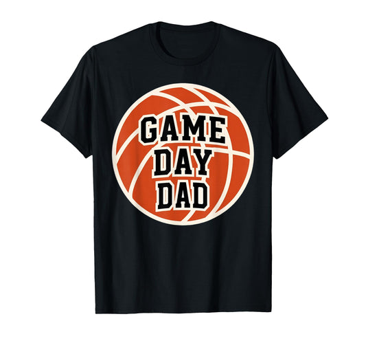 Basketball Game Day Dad Proud Sports T-Shirt - Trendy Graphic Men Women - T-Shirt, Sweatshirt, Hoodie
