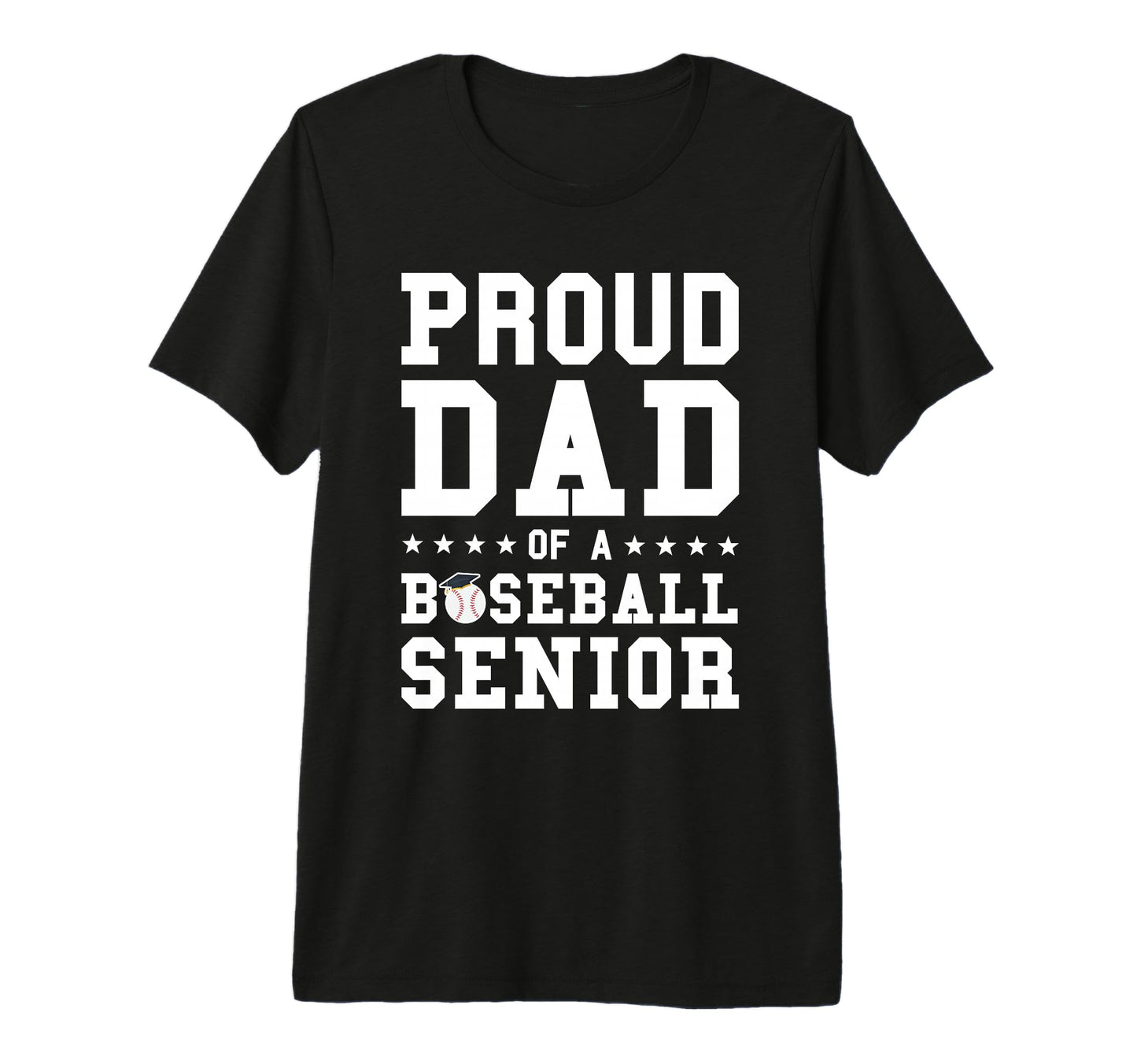 Proud Dad Baseball Senior Graduation T-Shirt - Trendy Graphic Men Women - T-Shirt, Sweatshirt, Hoodie