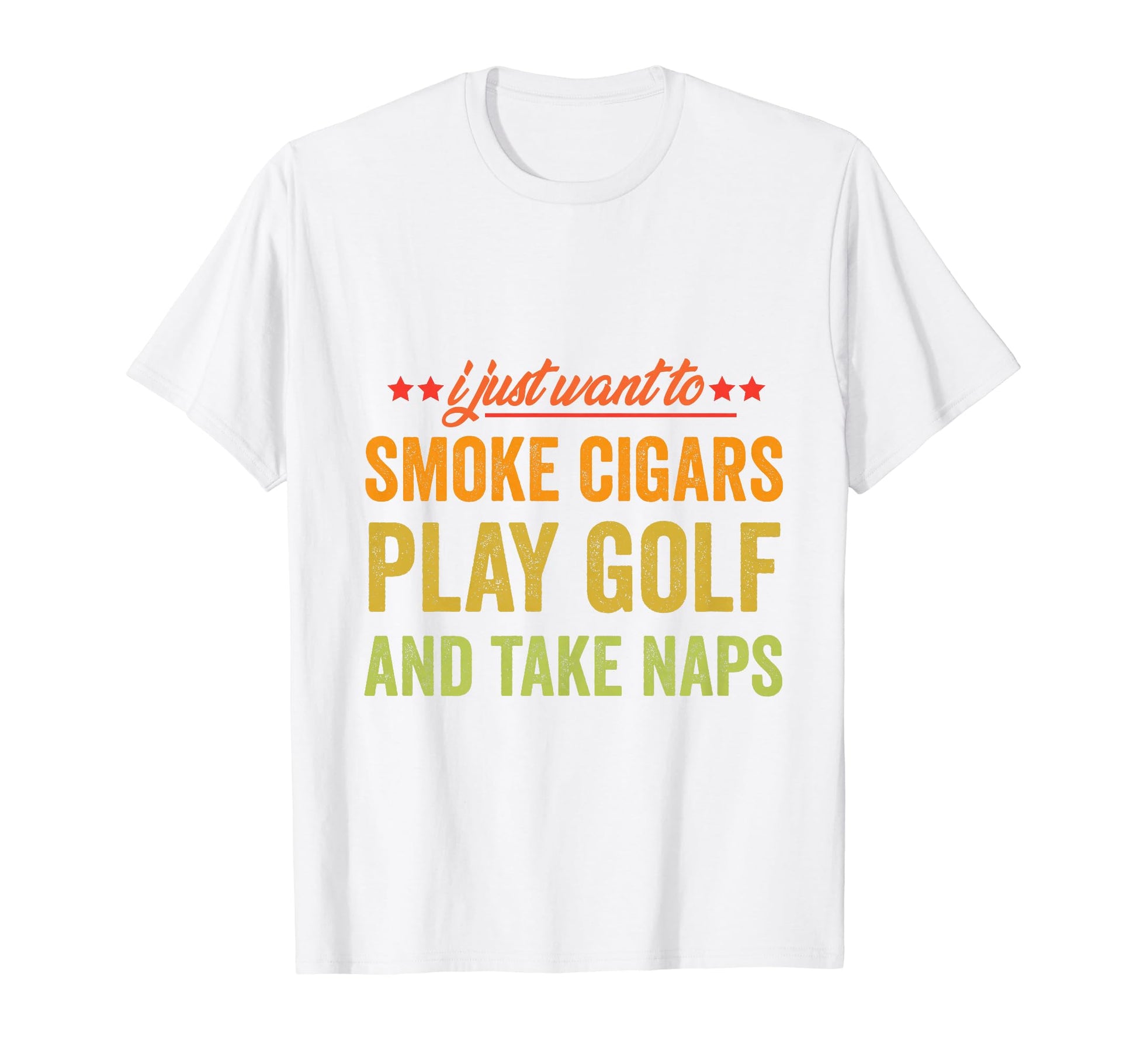 I Just Want To Smoke Cigars Play Golf And T-Shirt - Unique Graphic Unisex - T-Shirt, Sweatshirt, Hoodie