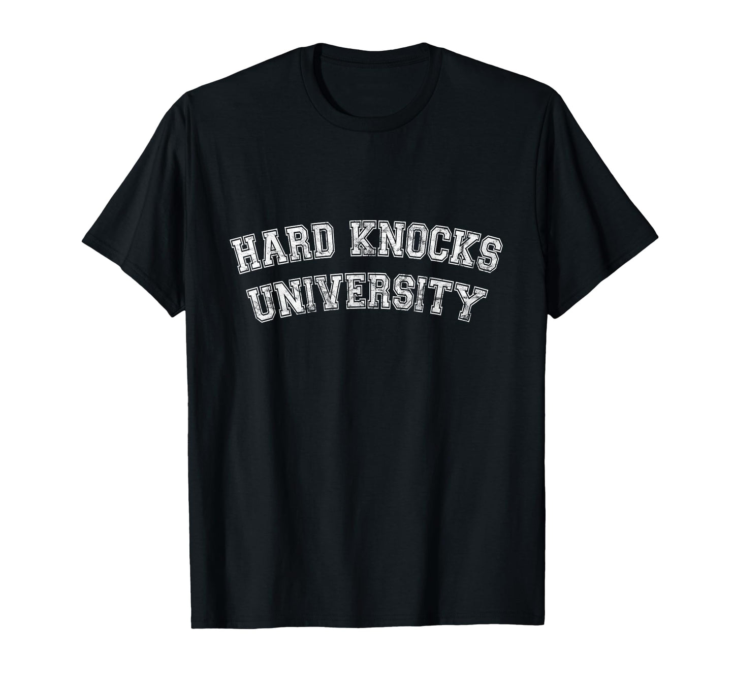 Hard Knocks University Hard Knocks T-Shirt - Unique Graphic for Adults - T-Shirt, Sweatshirt, Hoodie