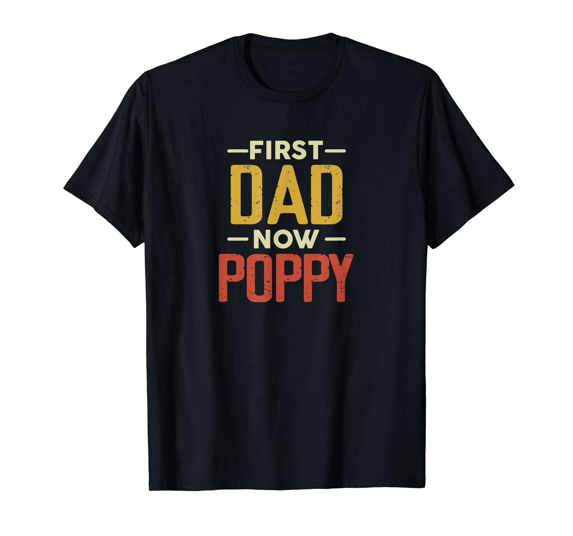 First Dad Now Poppy Funny Newly Grandpa T-Shirt - Minimalist Print Unisex - T-Shirt, Sweatshirt, Hoodie