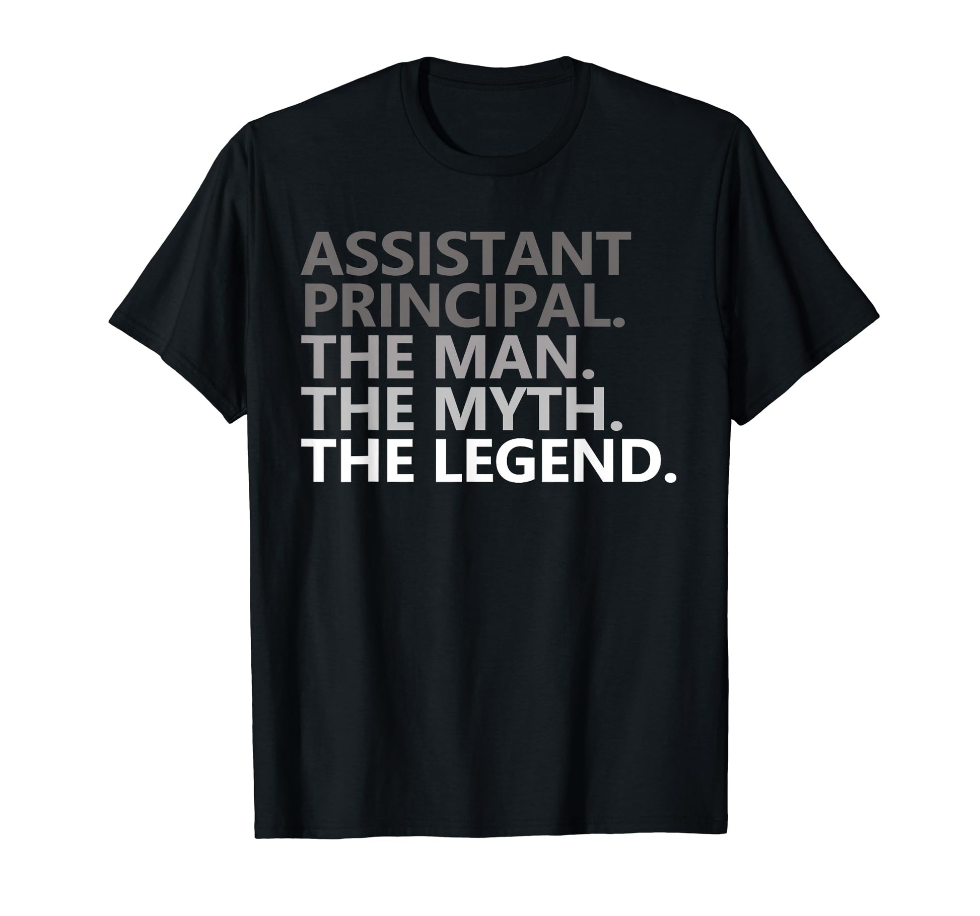 Myth Legend Assistant Principal Dad Back To T-Shirt - Graphic Print Unisex - T-Shirt, Sweatshirt, Hoodie