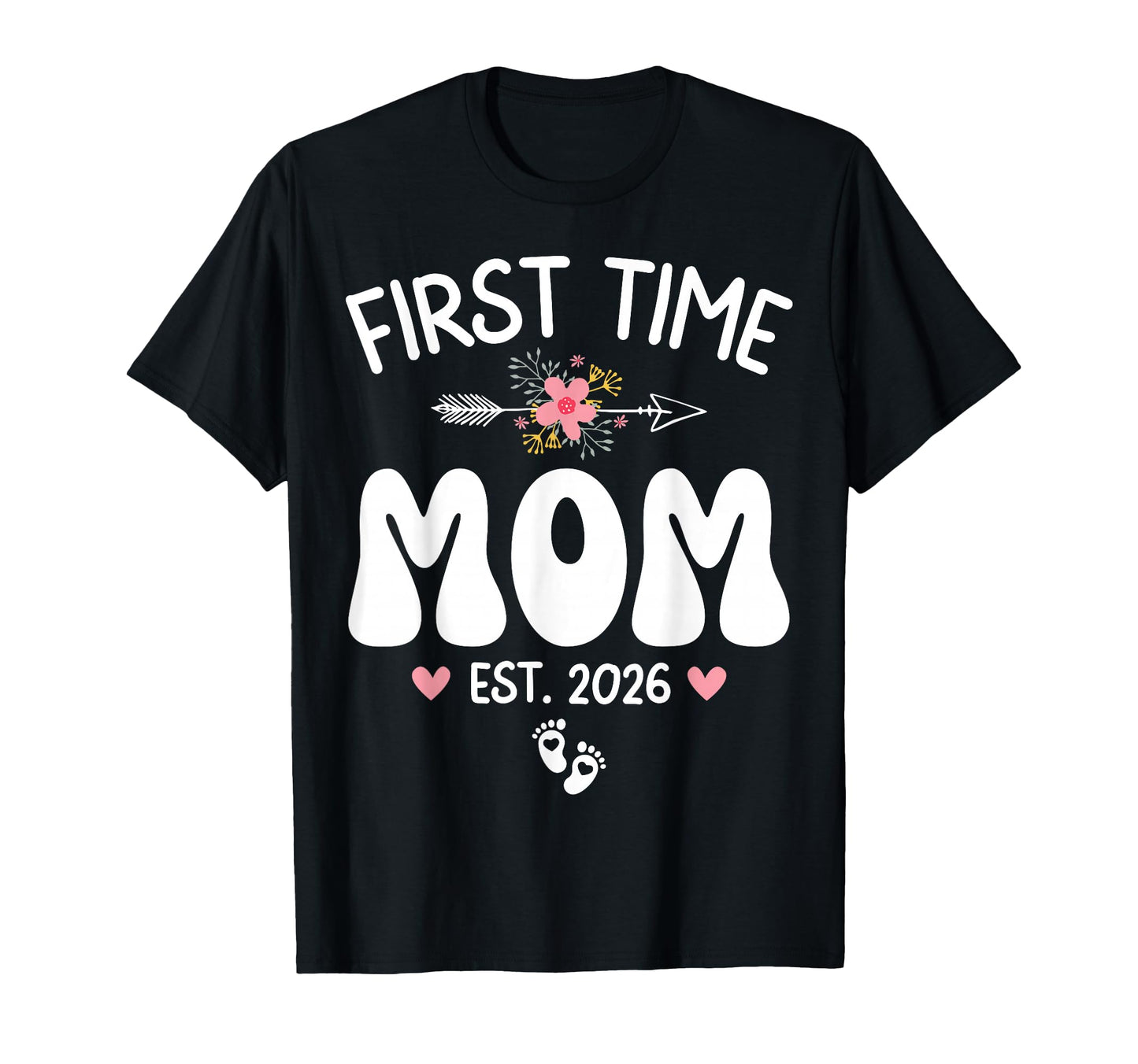 First Time Mom Est 2026 First Pregnancy T-Shirt - Graphic Print Men Women - T-Shirt, Sweatshirt, Hoodie