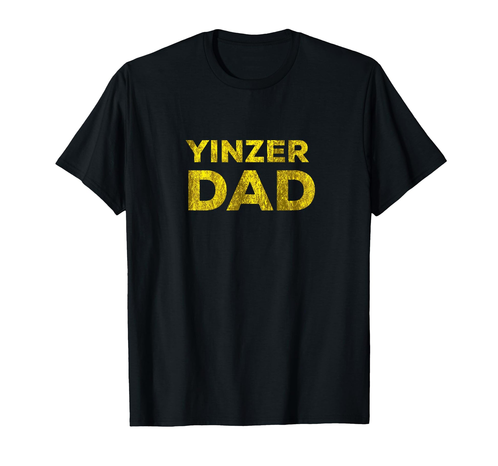 Yinzer Dad Pittsburgh Fathers Day T-Shirt - Unique Graphic for Adults - T-Shirt, Sweatshirt, Hoodie