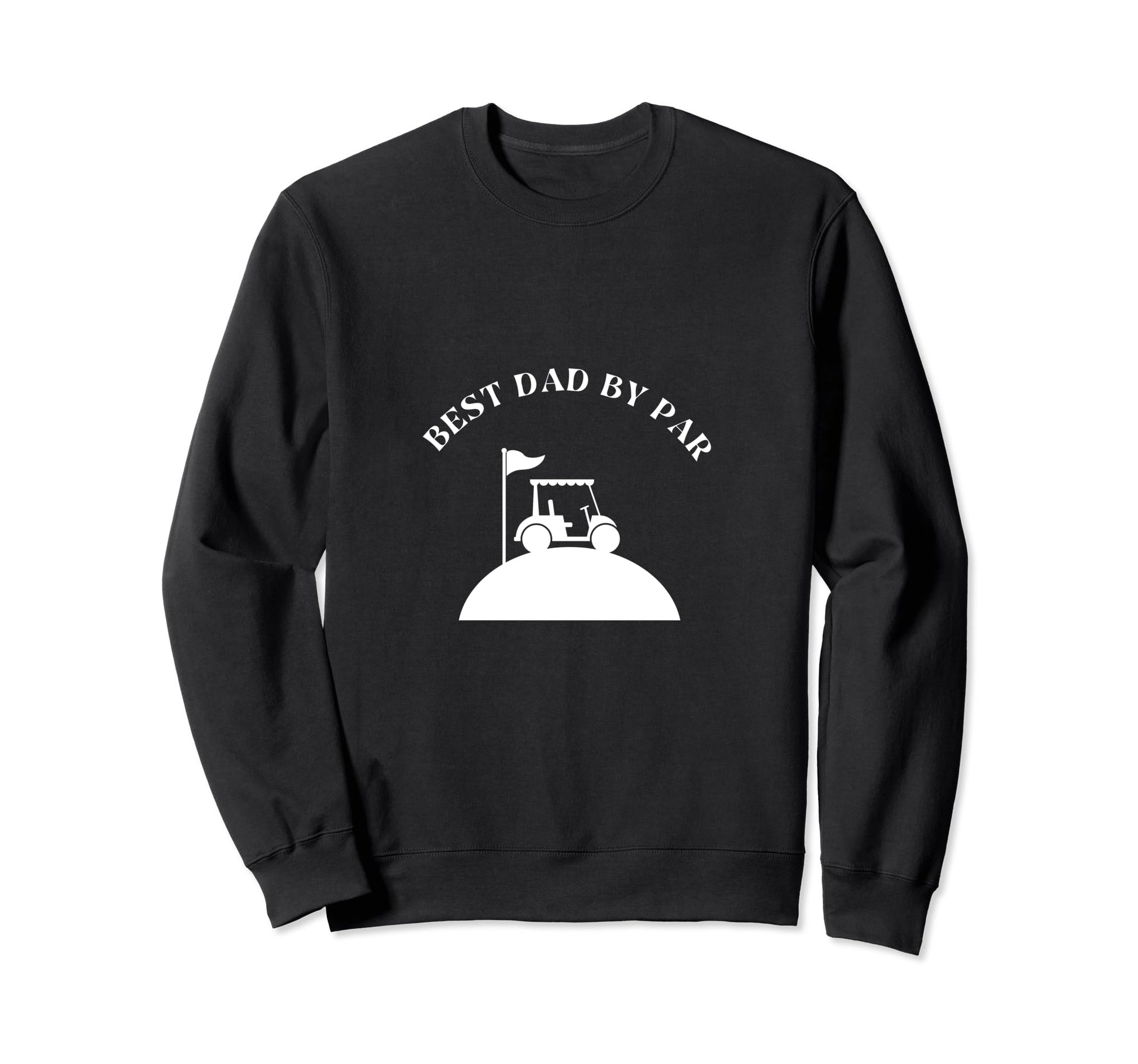 Best Dad Par Golf Golfer Golfing Sweatshirt - Aesthetic Graphic for Adults - T-Shirt, Sweatshirt, Hoodie