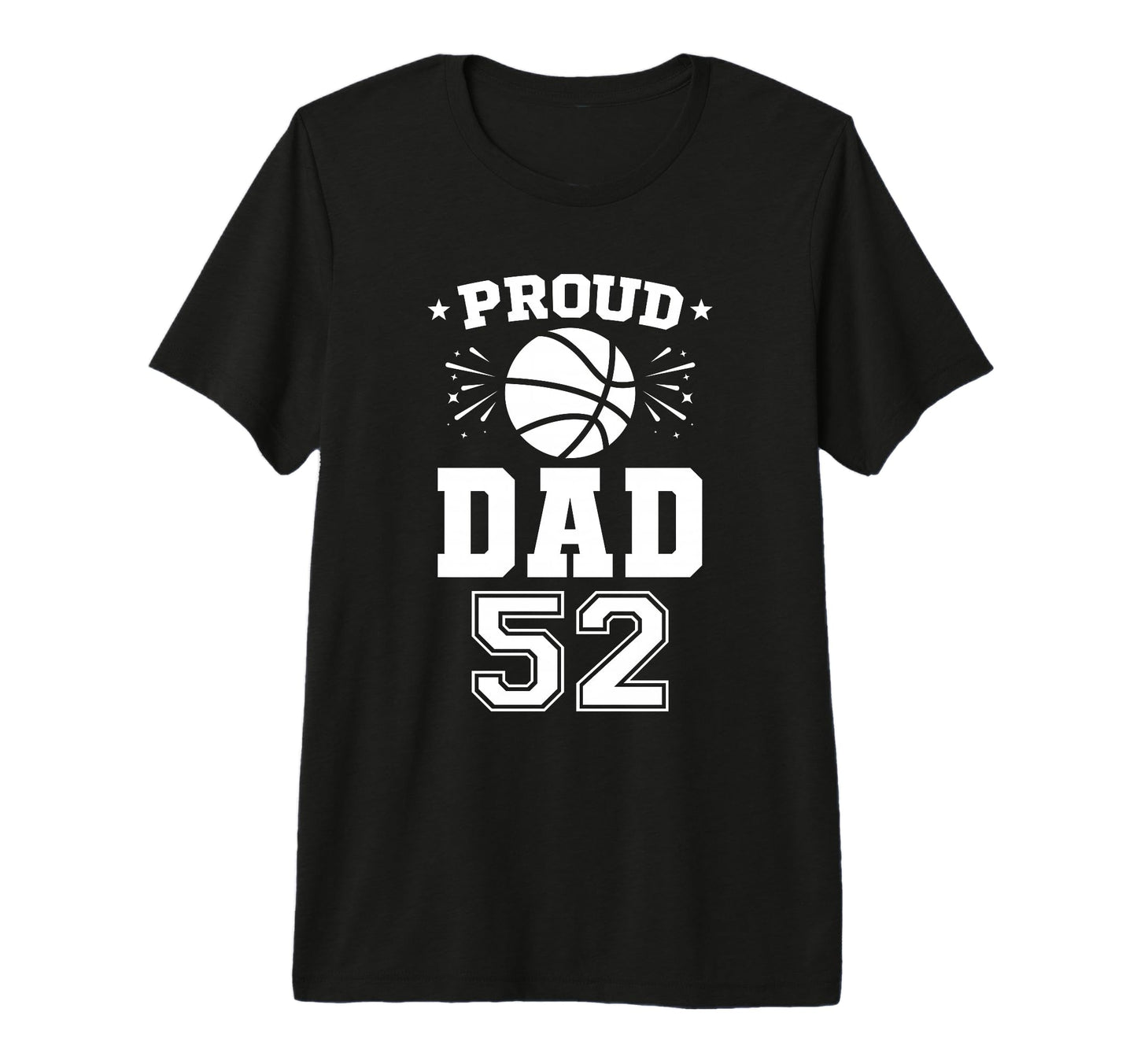 Proud Basketball Dad Number 52 T-Shirt - Fun Novelty Design for Adults - T-Shirt, Sweatshirt, Hoodie