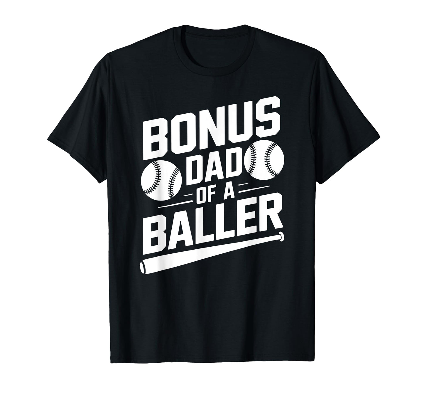 Bonus Dad Baller Baseball Step Dad T-Shirt - Minimalist Print Unisex - T-Shirt, Sweatshirt, Hoodie