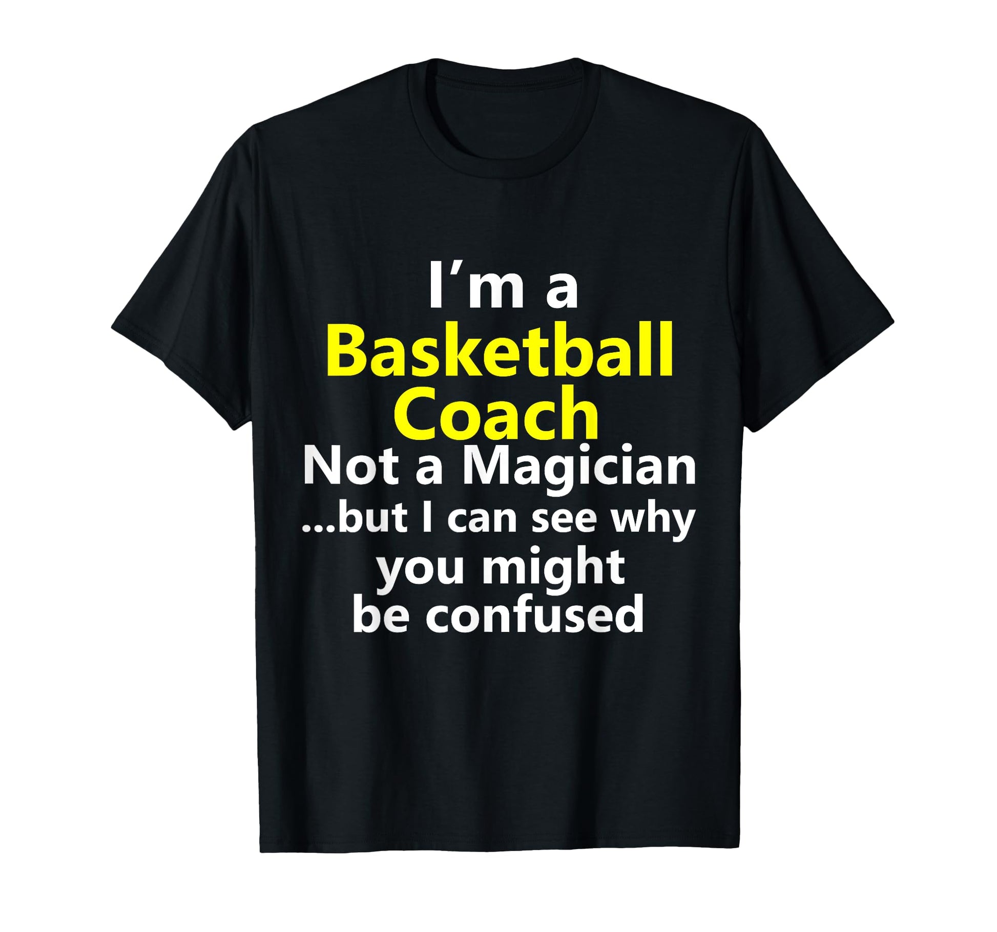 Basketball Coach Coaching School Dad T-Shirt - Graphic Print Men Women - T-Shirt, Sweatshirt, Hoodie
