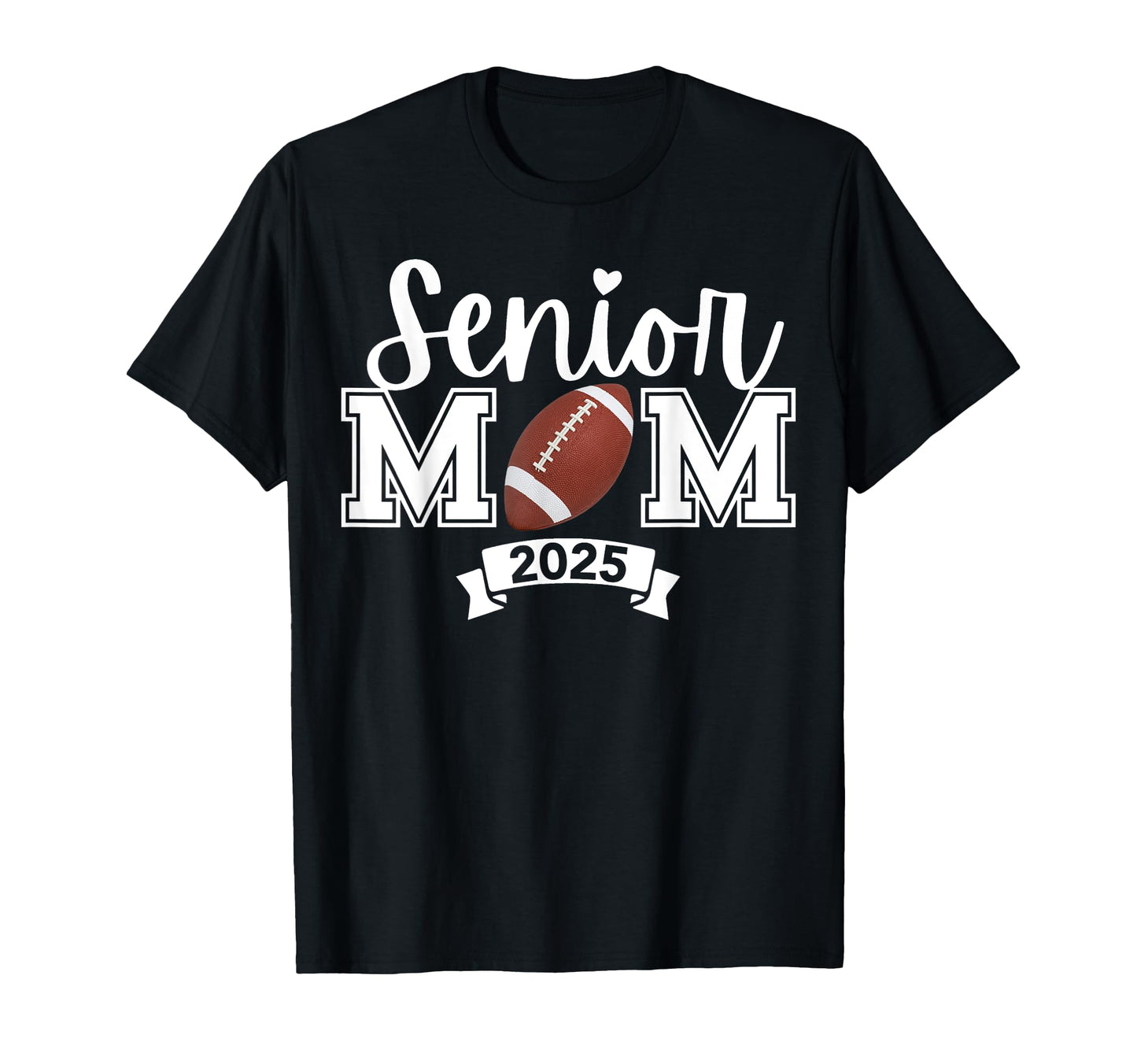 Proud Mom Football Senior 2025 T-Shirt - Aesthetic Graphic for Adults - T-Shirt, Sweatshirt, Hoodie