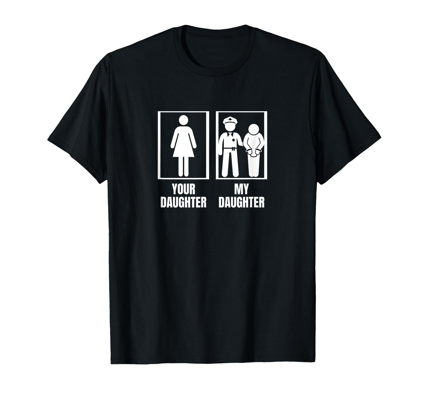 Your Daughter My Daughter Dad Mom Proud T-Shirt - Trendy Graphic Men Women - T-Shirt, Sweatshirt, Hoodie
