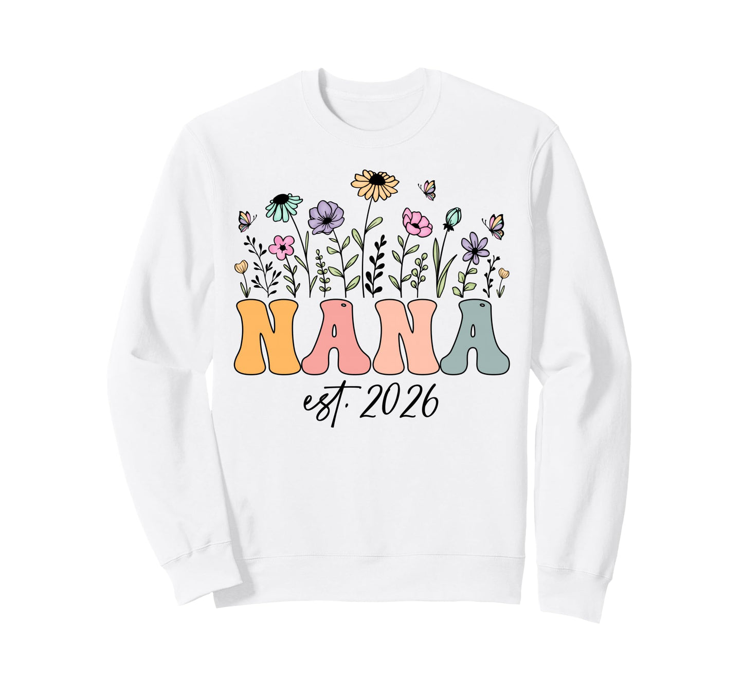 Nana Est 2026 Wildflower Promoted Sweatshirt - Fun Novelty Design Unisex - T-Shirt, Sweatshirt, Hoodie
