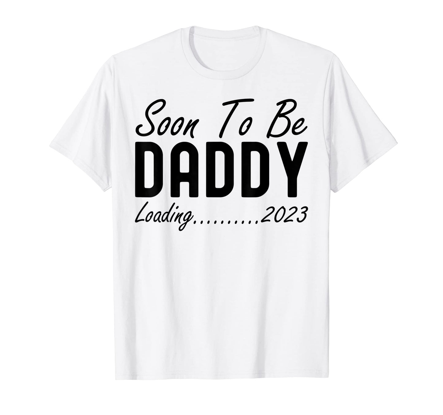 Mens Soon To Be Daddy New Dad T-Shirt - Novelty Apparel for Adults - T-Shirt, Sweatshirt, Hoodie