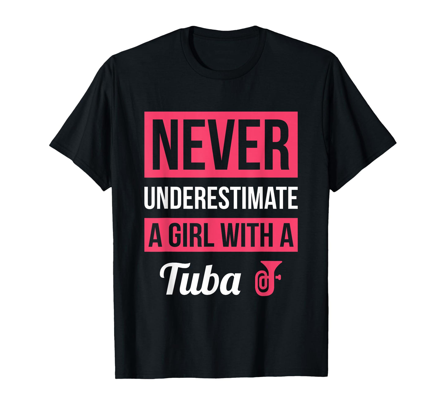 Never Underestimate Tuba Tuba Gift T-Shirt - Trendy Graphic Men Women - T-Shirt, Sweatshirt, Hoodie