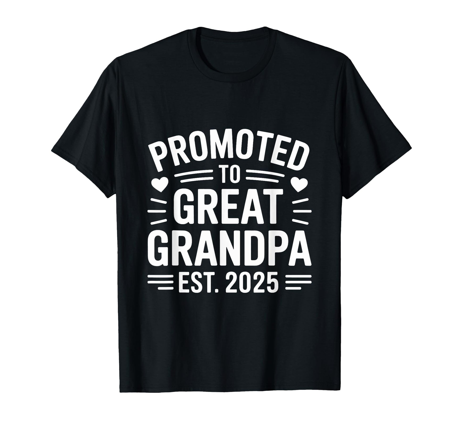 Promoted To Great Grandpa Est 2025 T-Shirt - Unique Graphic for Adults - T-Shirt, Sweatshirt, Hoodie