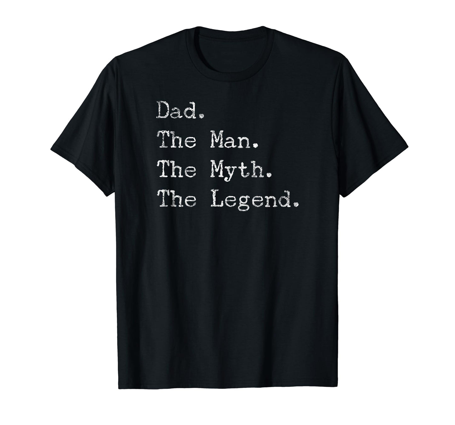 Gifts Dad Myth Legend Birthday Funny T-Shirt - Novelty Apparel Unisex - T-Shirt, Sweatshirt, Hoodie
