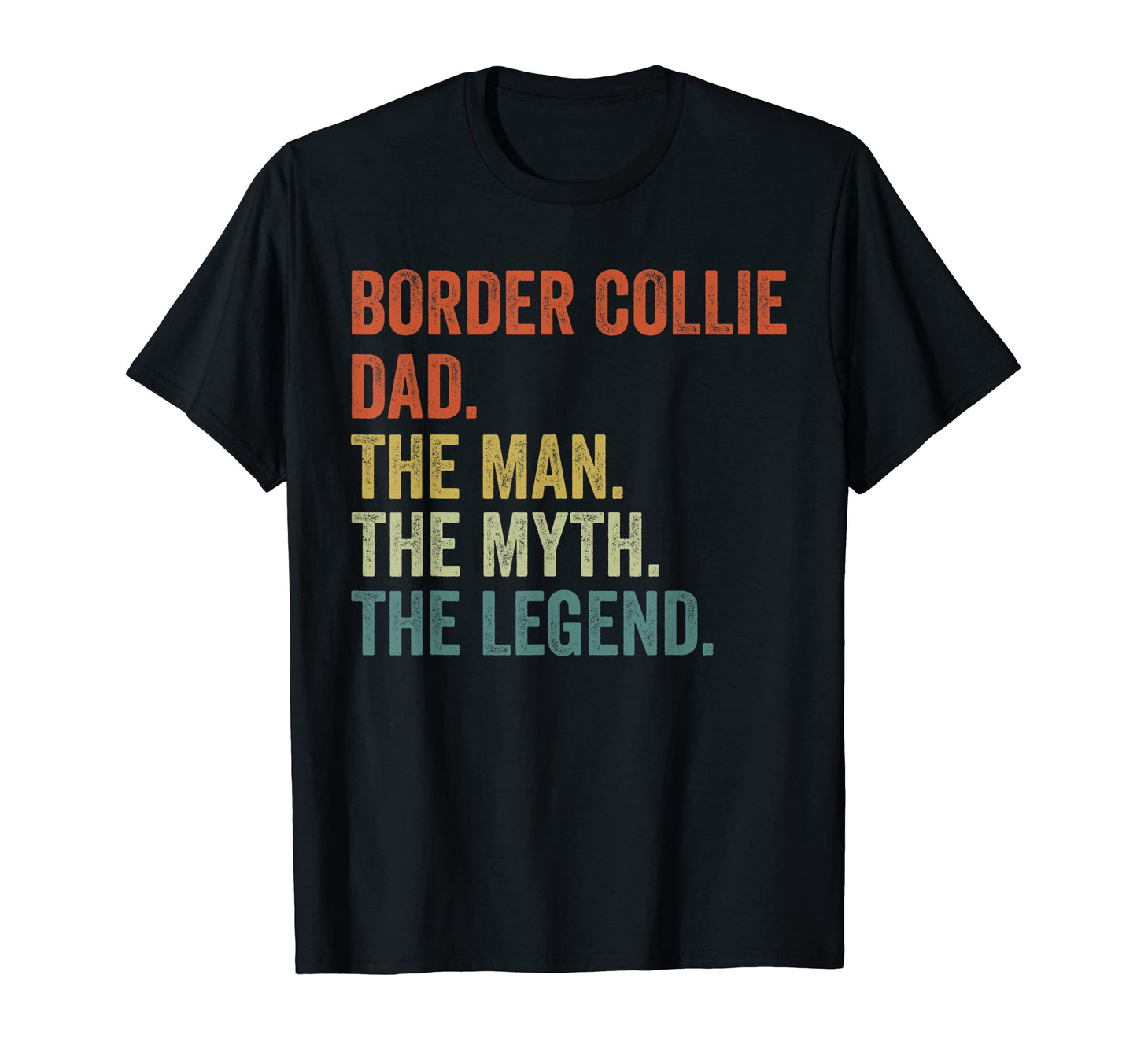 Dog Dad Myth Legend Border Collie T-Shirt - Aesthetic Graphic for Adults - T-Shirt, Sweatshirt, Hoodie