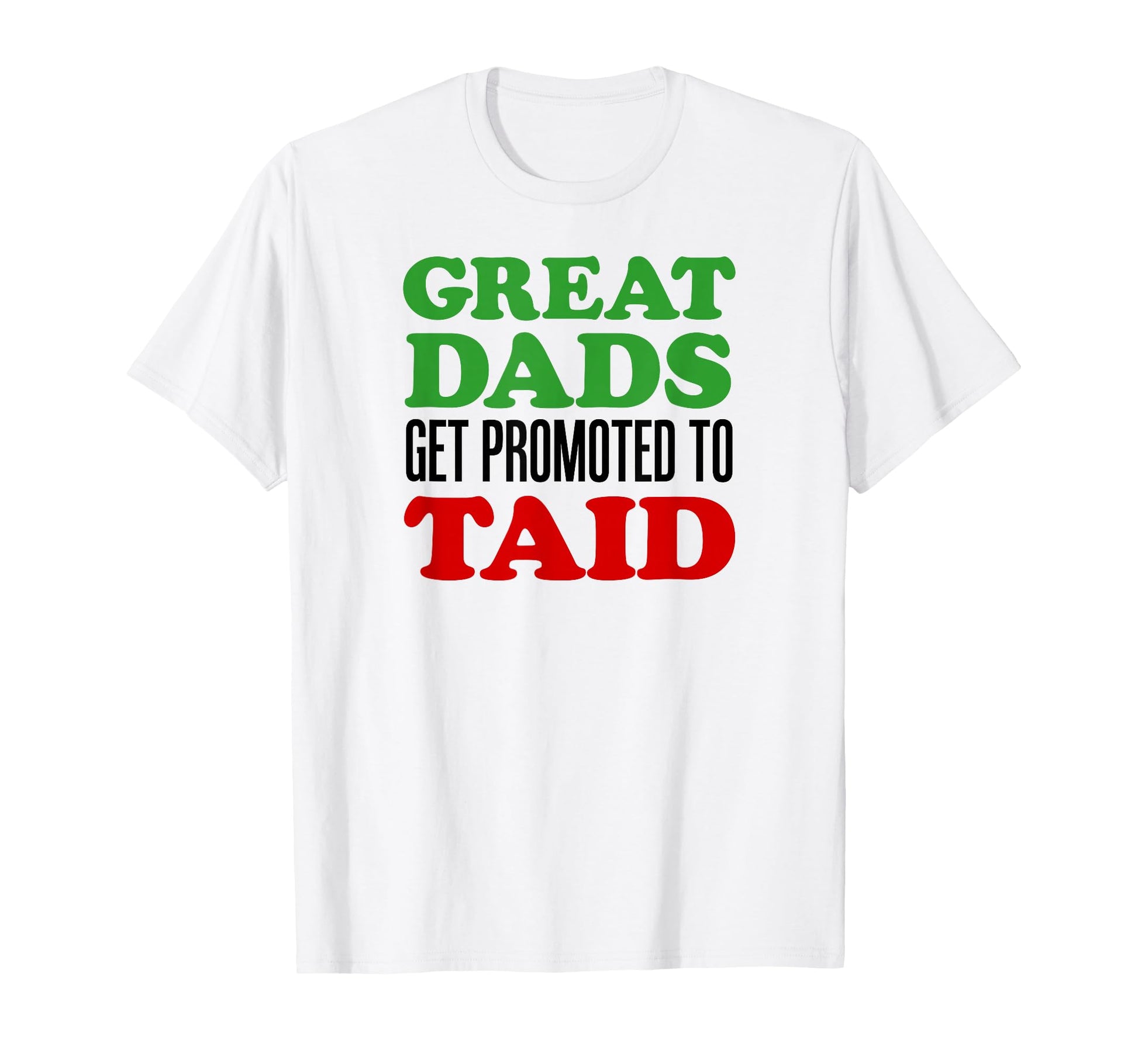 Great Dads Get Promoted To Taid Welsh T-Shirt - Graphic Print Men Women - T-Shirt, Sweatshirt, Hoodie