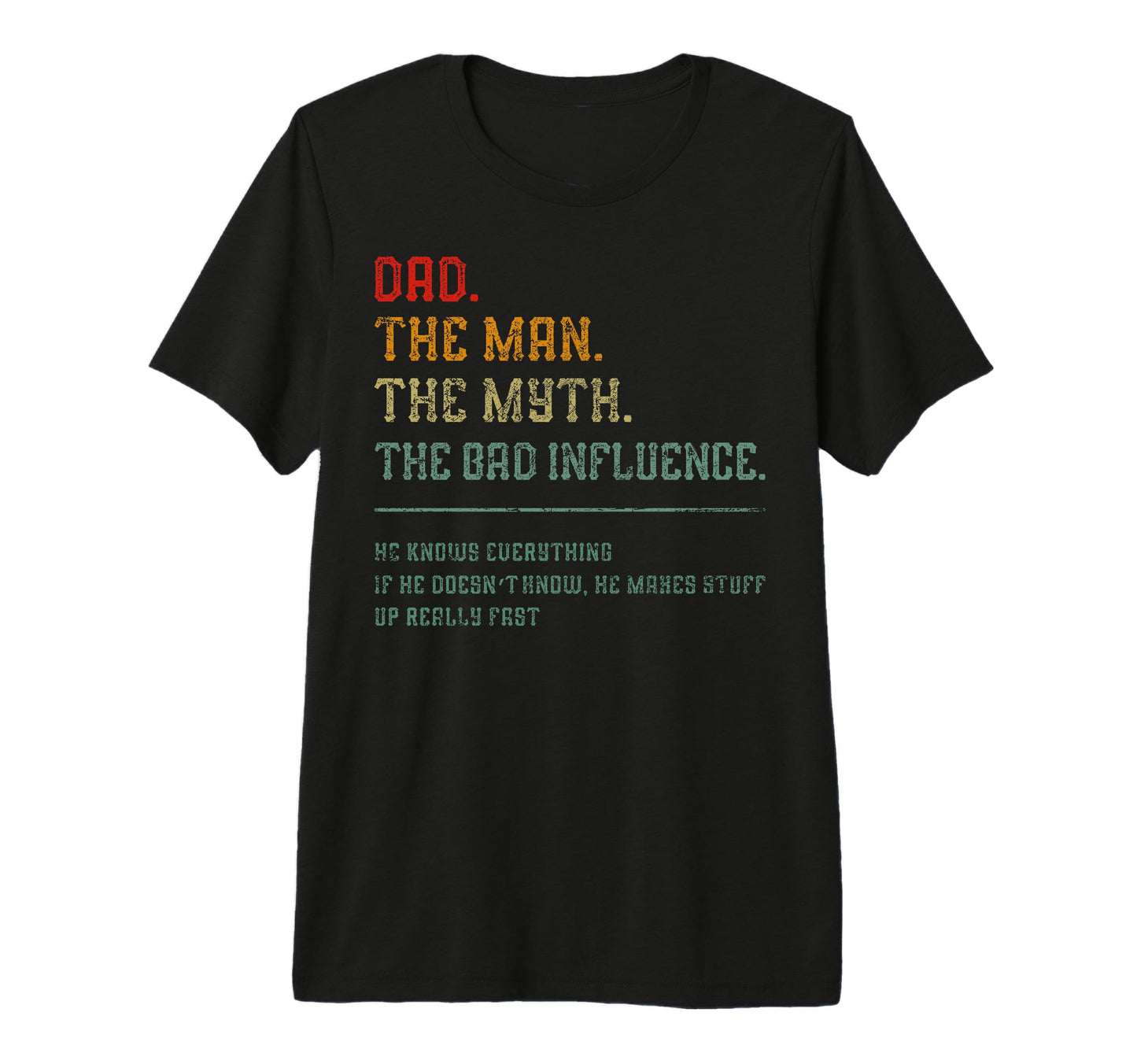 Dad Myth Legend Bad Influence Tri Blend T-Shirt - Minimalist Print Unisex - T-Shirt, Sweatshirt, Hoodie