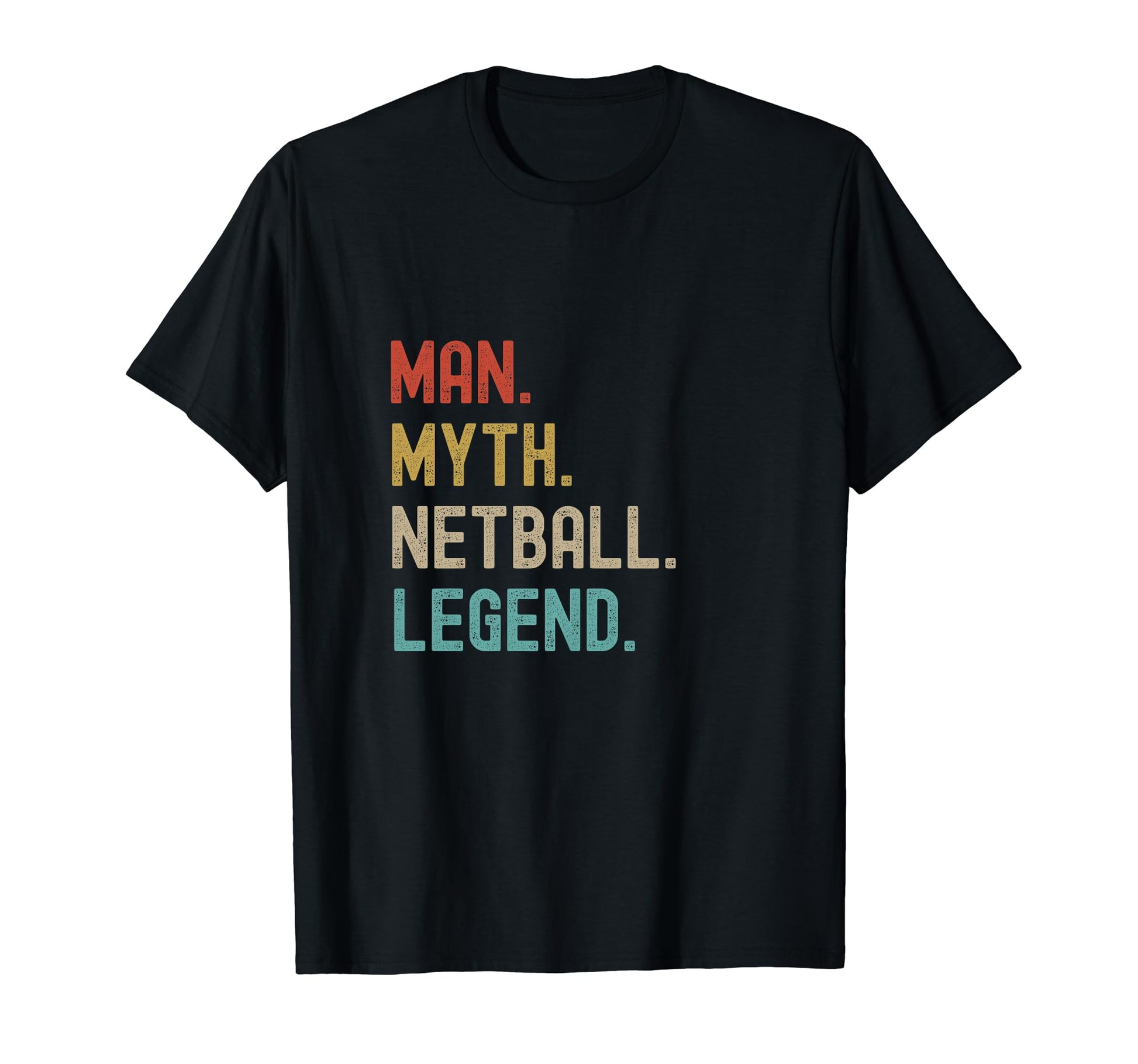 Netball Myth Legend Funny Joke Mens T-Shirt - Unique Graphic for Adults - T-Shirt, Sweatshirt, Hoodie