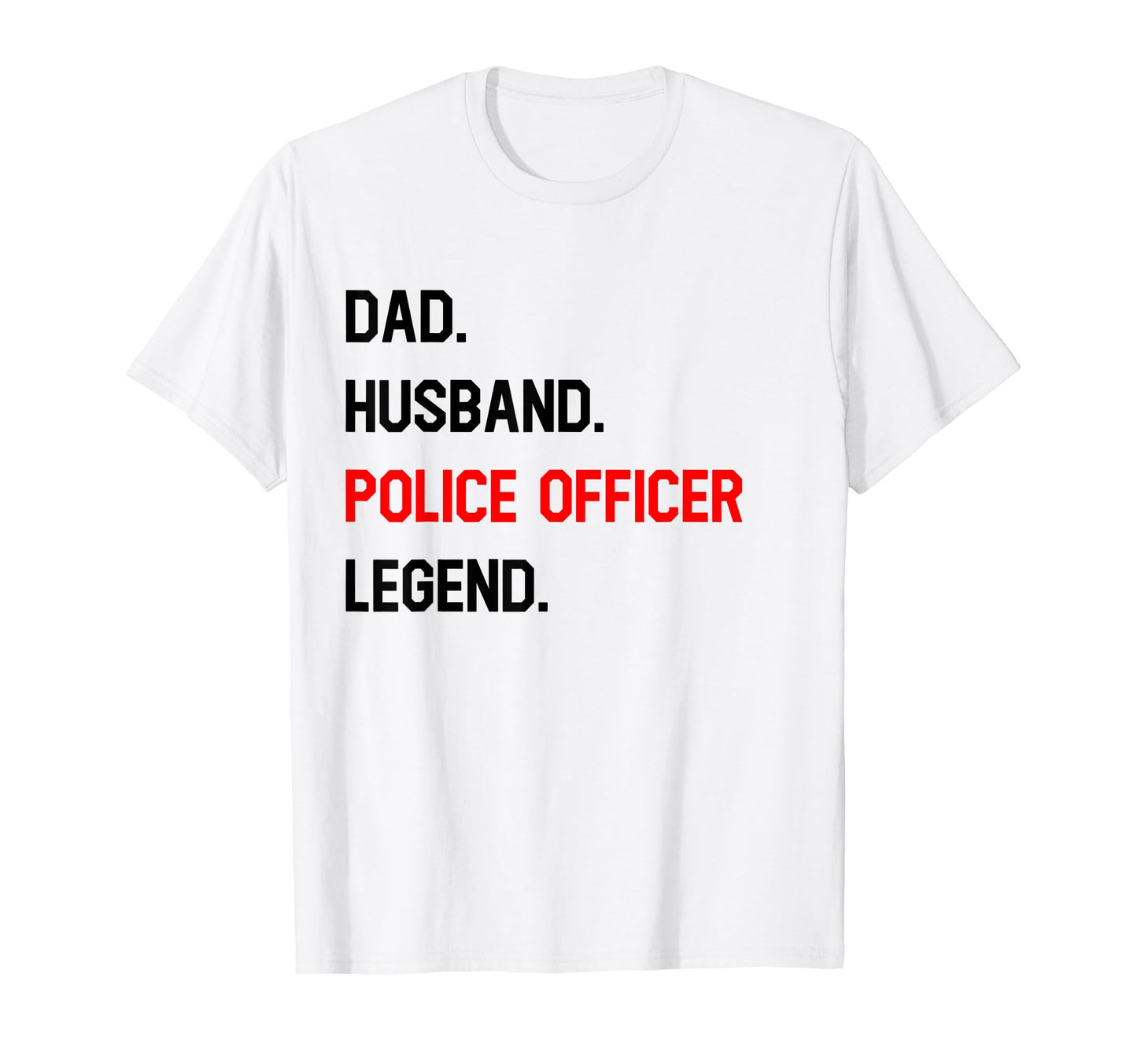 Mens Dad Husband Police Officer Legend T-Shirt - Custom Art Print Unisex - T-Shirt, Sweatshirt, Hoodie