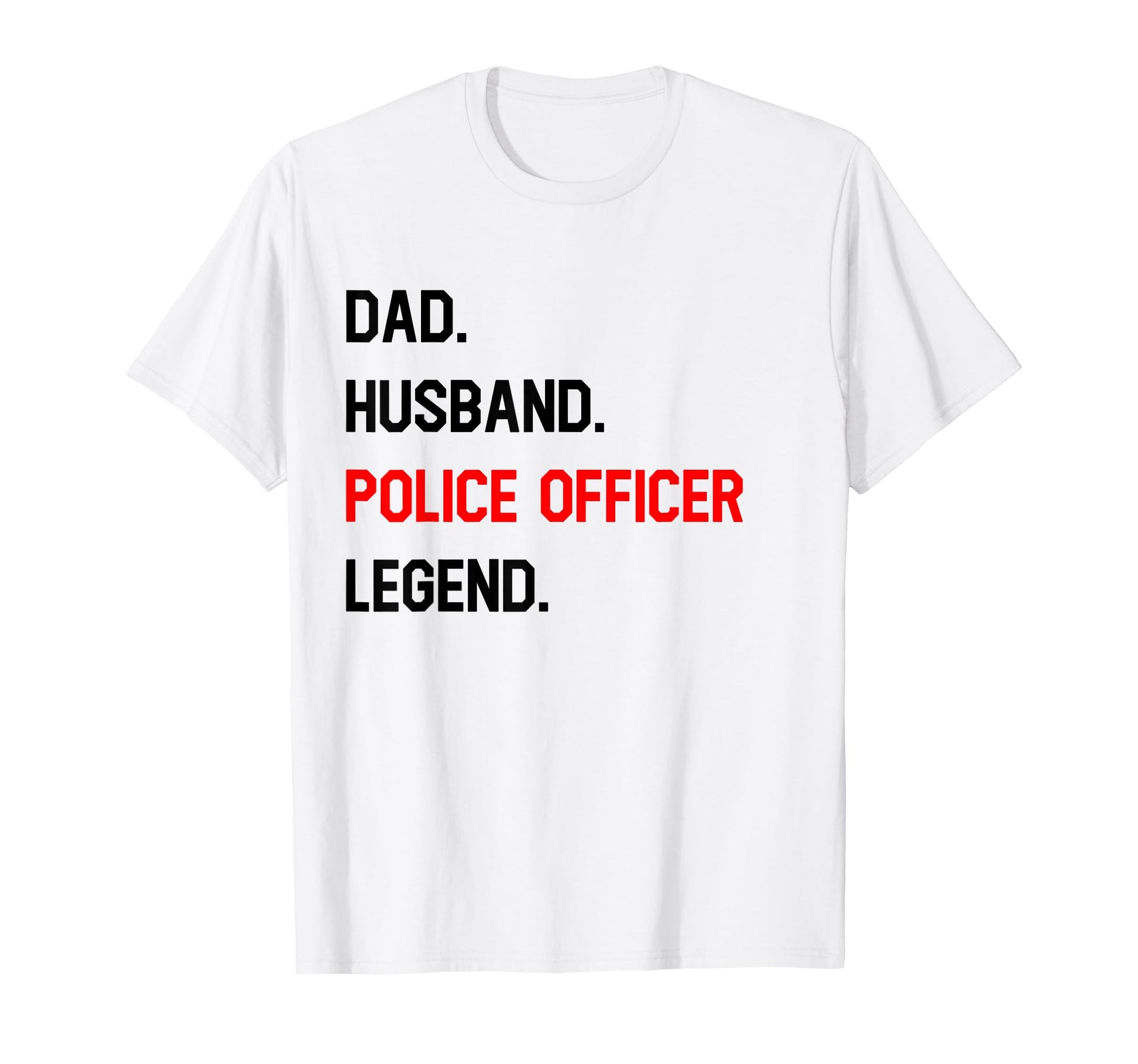 Mens Dad Husband Police Officer Legend T-Shirt - Custom Art Print Unisex - T-Shirt, Sweatshirt, Hoodie
