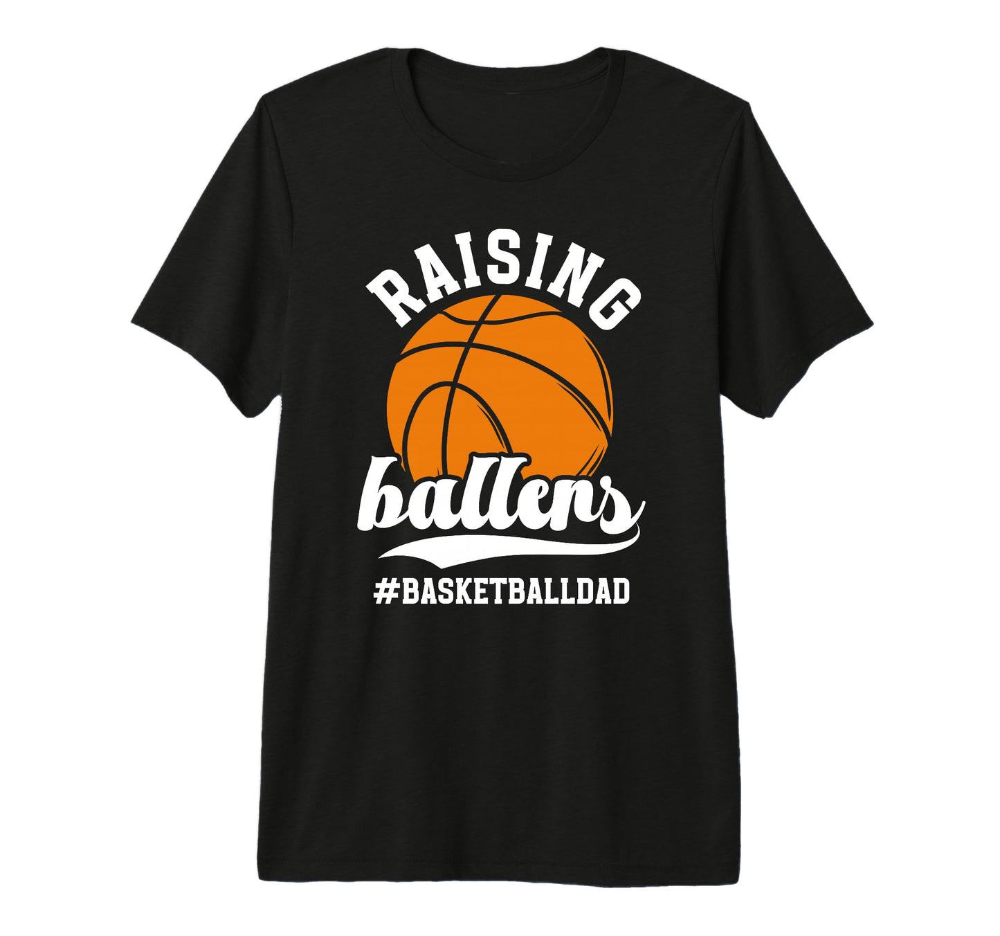 Mens Raising Ballers Basketball Dad T-Shirt - Streetwear Style Men Women - T-Shirt, Sweatshirt, Hoodie