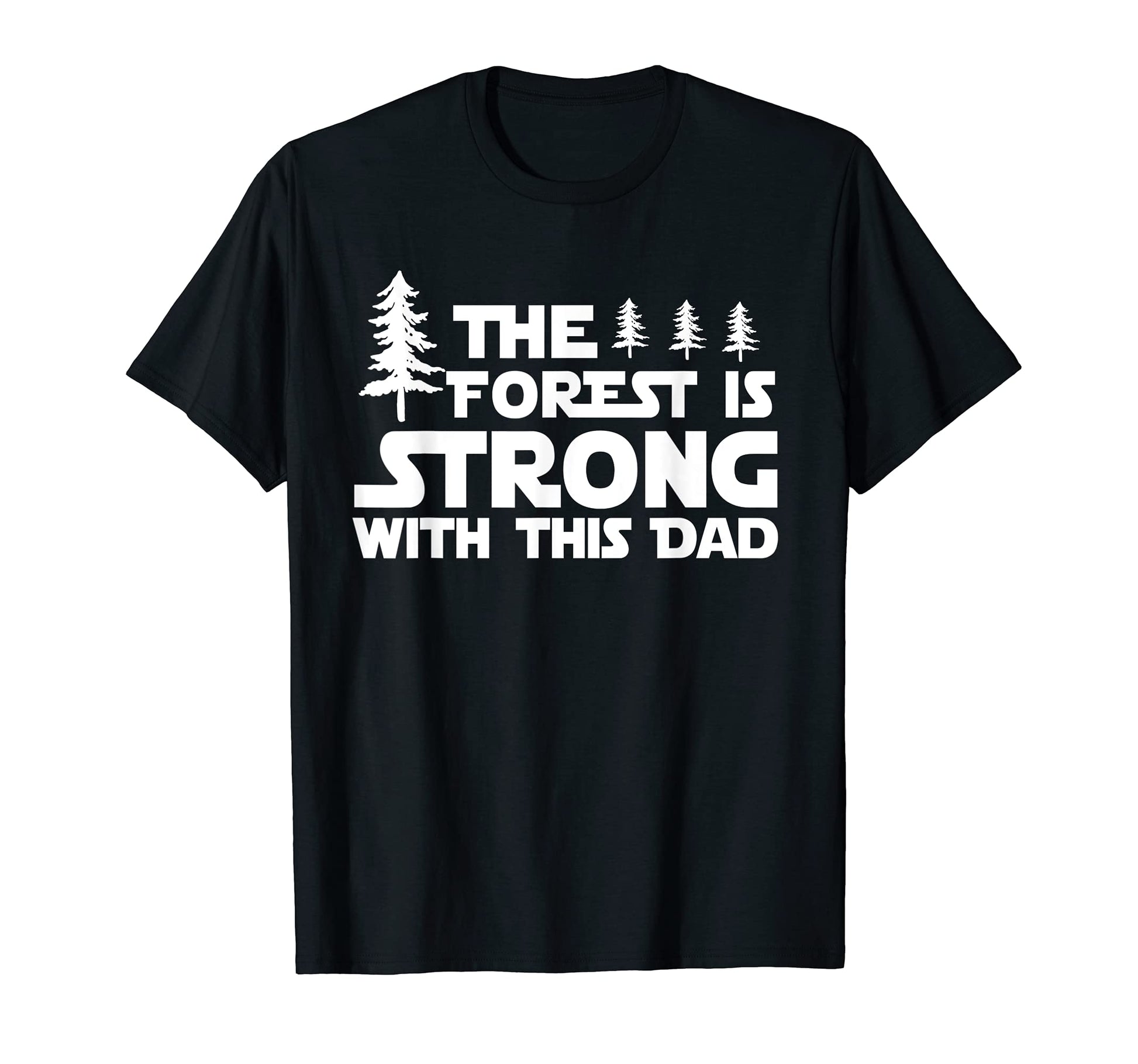 Mens Forest Is Strong Dad Hiking T-Shirt - Minimalist Print for Adults - T-Shirt, Sweatshirt, Hoodie
