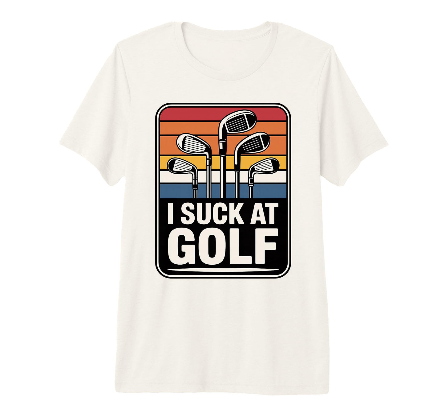 I Suck Golf Loser Golfing Dad Funny Golf T-Shirt - Graphic Print Men Women - T-Shirt, Sweatshirt, Hoodie