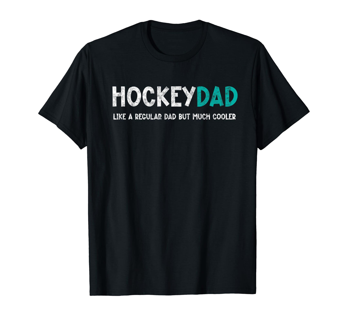 Hockey Dad Like Regular But Cooler T-Shirt - Streetwear Style for Adults - T-Shirt, Sweatshirt, Hoodie