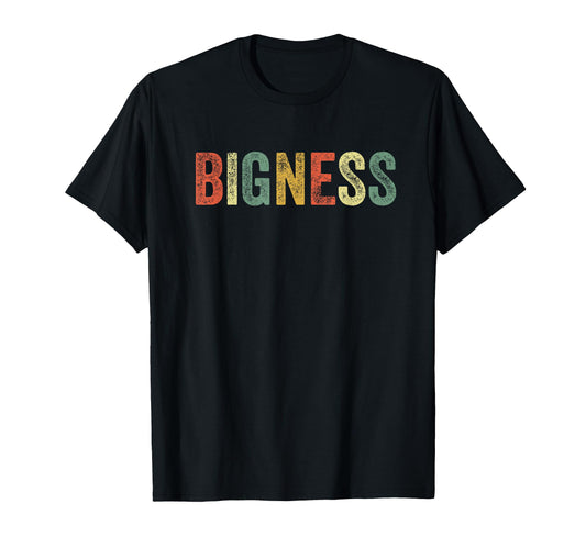 Bigness Funny Meme Slang Trending Popular T-Shirt - Unique Graphic Unisex - T-Shirt, Sweatshirt, Hoodie