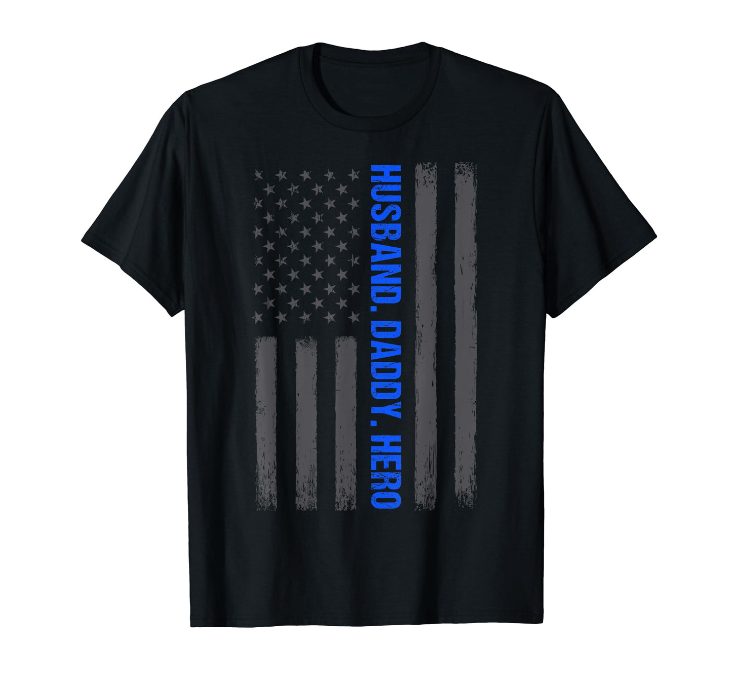 Husband Daddy Hero Fathers Day Police T-Shirt - Fun Novelty Design Unisex - T-Shirt, Sweatshirt, Hoodie
