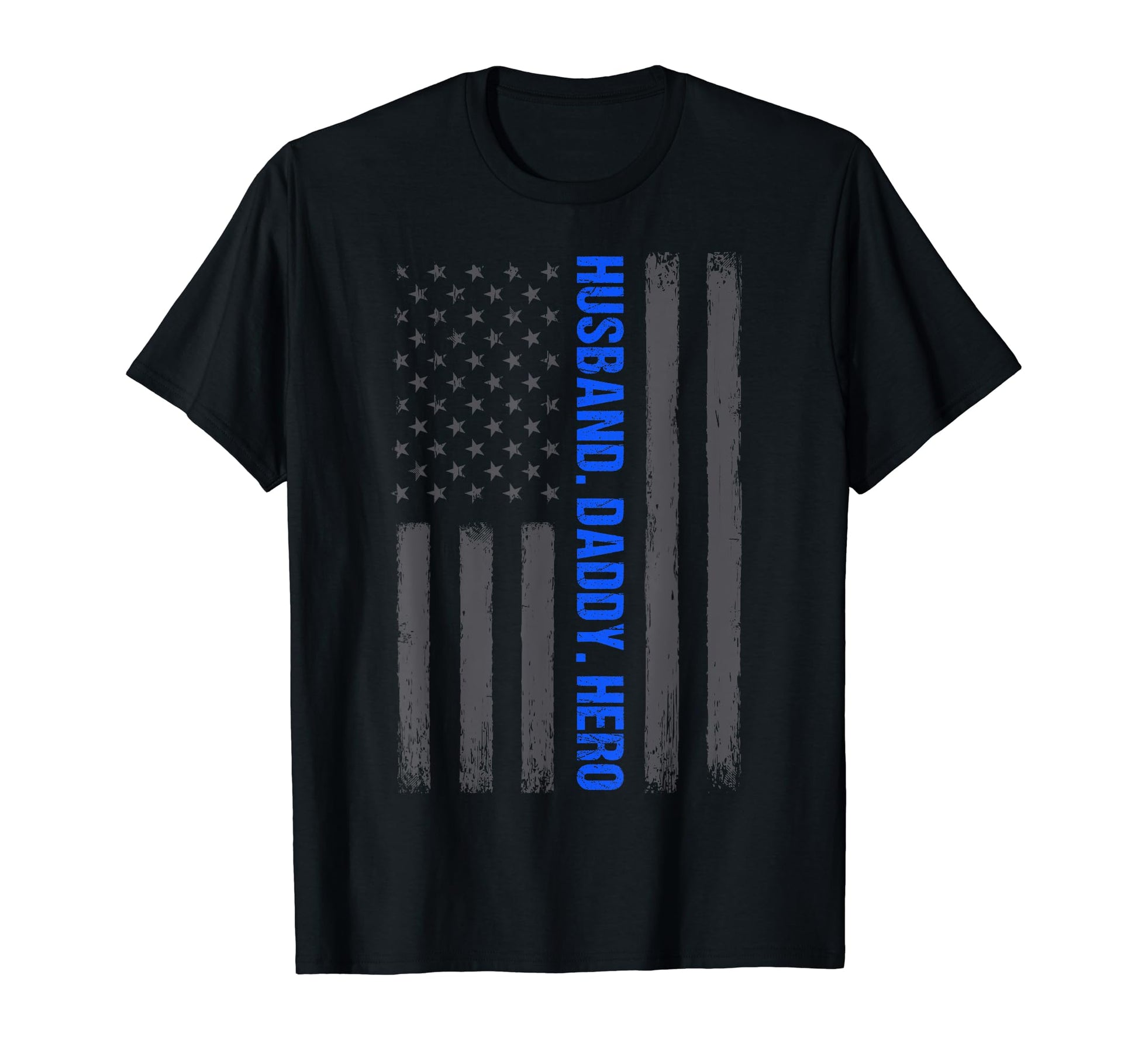 Husband Daddy Hero Fathers Day Police T-Shirt - Fun Novelty Design Unisex - T-Shirt, Sweatshirt, Hoodie