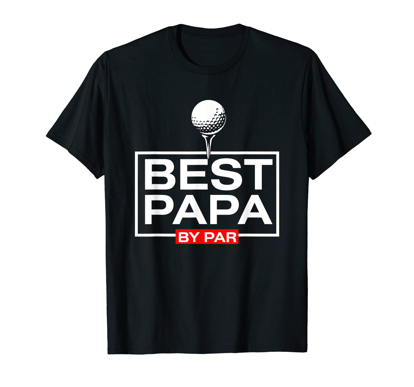 Best Dad Par Funny Fathers Day Golf T-Shirt - Novelty Apparel Unisex - T-Shirt, Sweatshirt, Hoodie