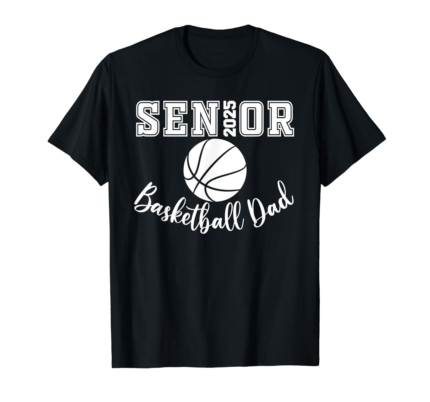 Senior 2025 Basketball Dad Basketball T-Shirt - Streetwear Style Unisex - T-Shirt, Sweatshirt, Hoodie