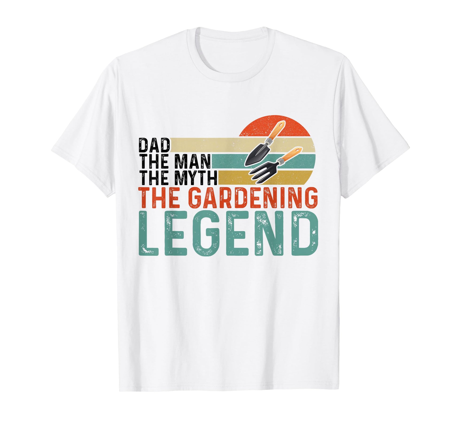 Dad Myth Garden Legend Gardener T-Shirt - Novelty Apparel for Adults - T-Shirt, Sweatshirt, Hoodie